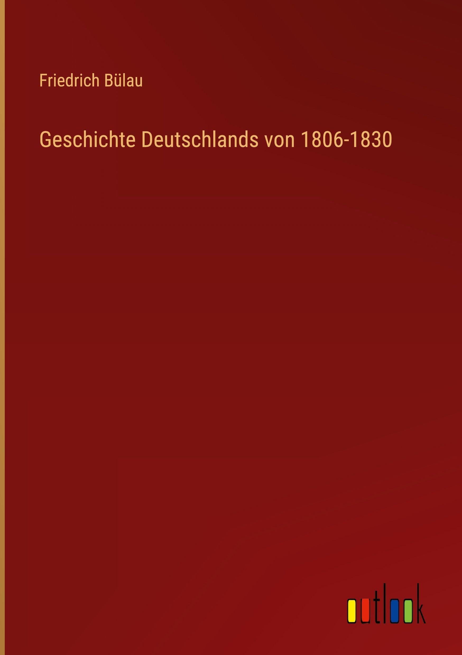 Geschichte Deutschlands von 1806-1830 Classics
