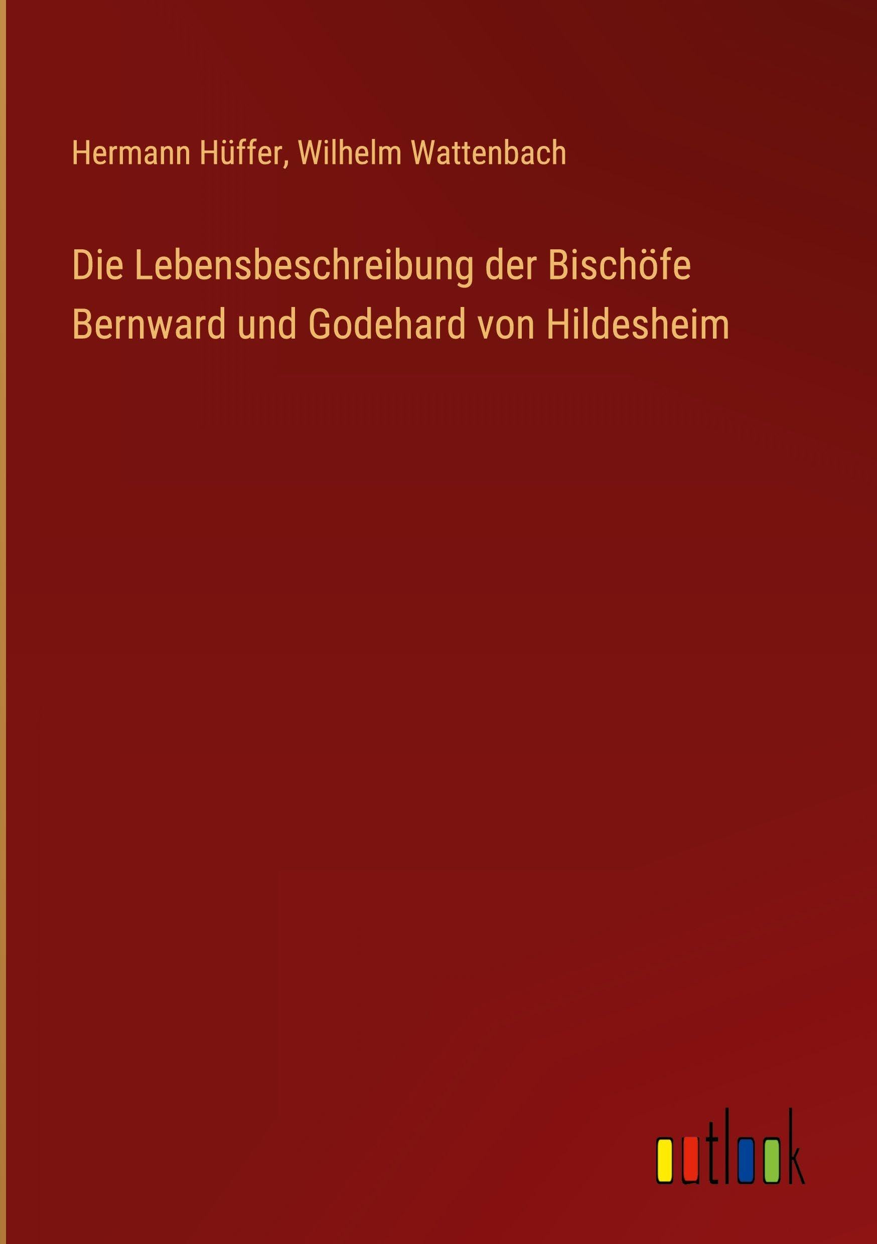 Die Lebensbeschreibung der Bischöfe Bernward und Godehard von Hildesheim Classics