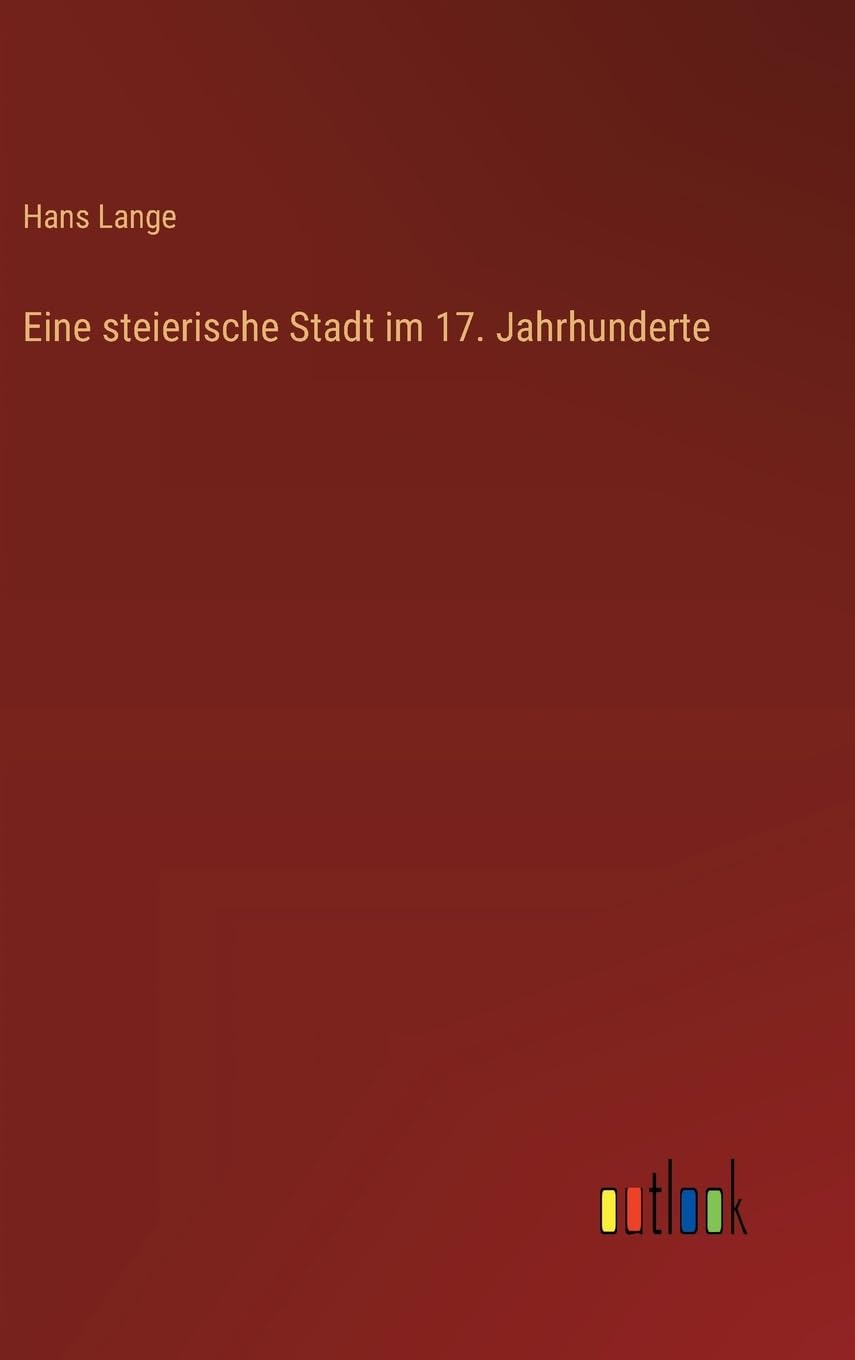 Eine steierische Stadt im 17. Jahrhunderte Classics