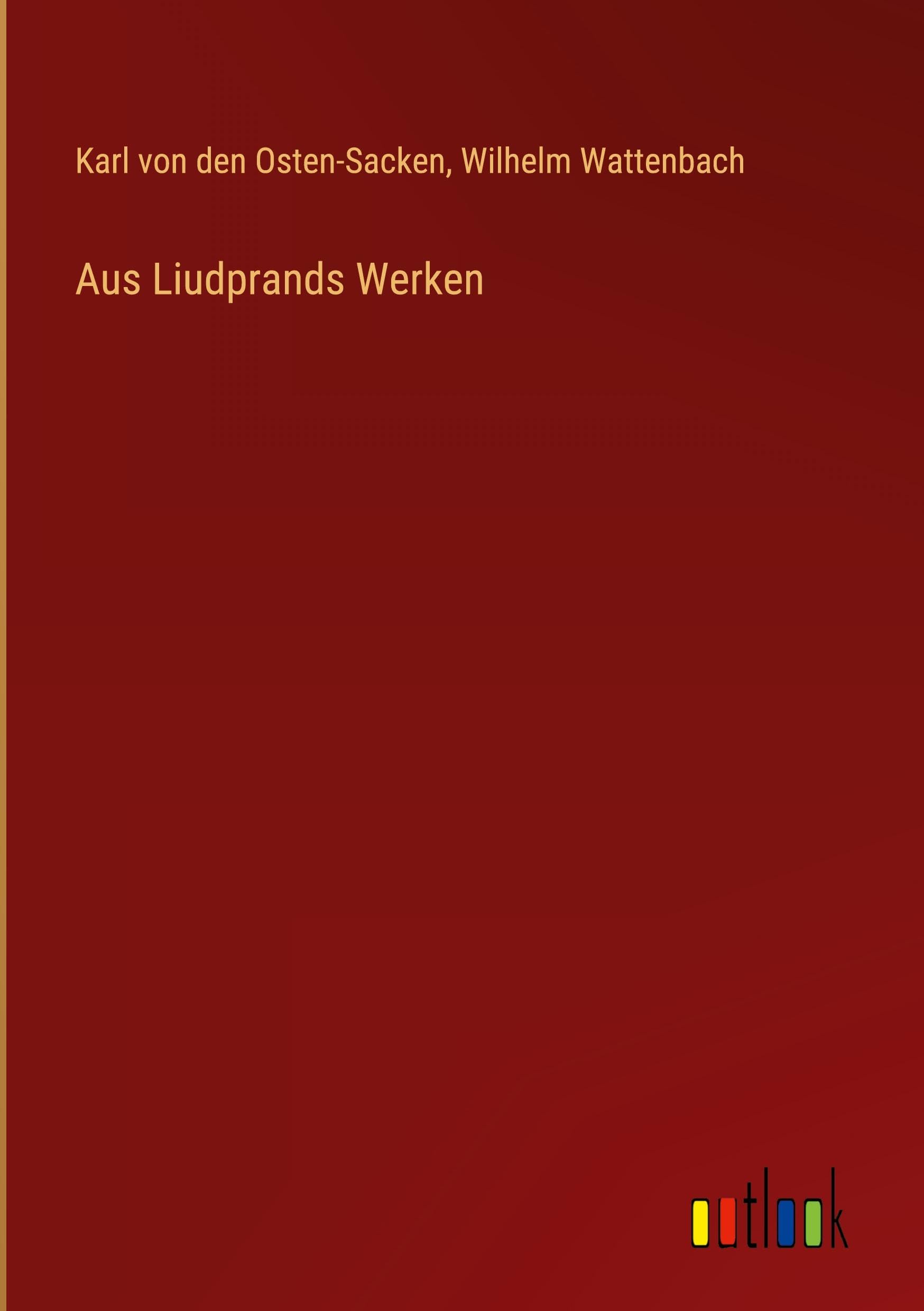 Aus Liudprands Werken Classics