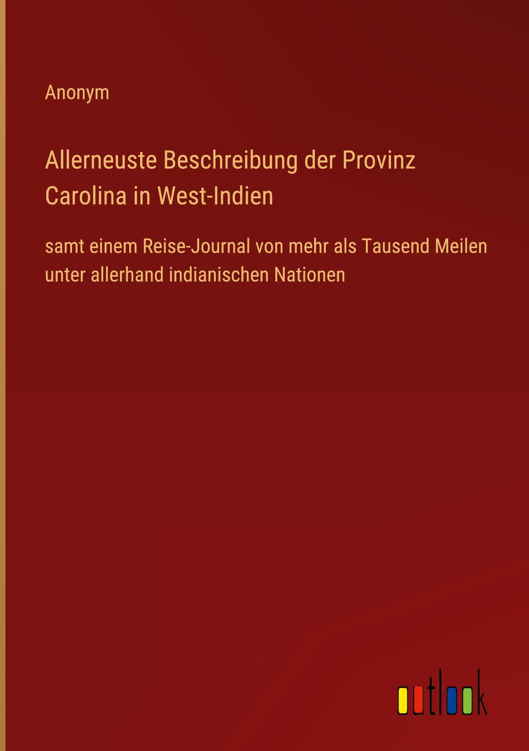Allerneuste Beschreibung der Provinz Carolina in West-Indien Classics