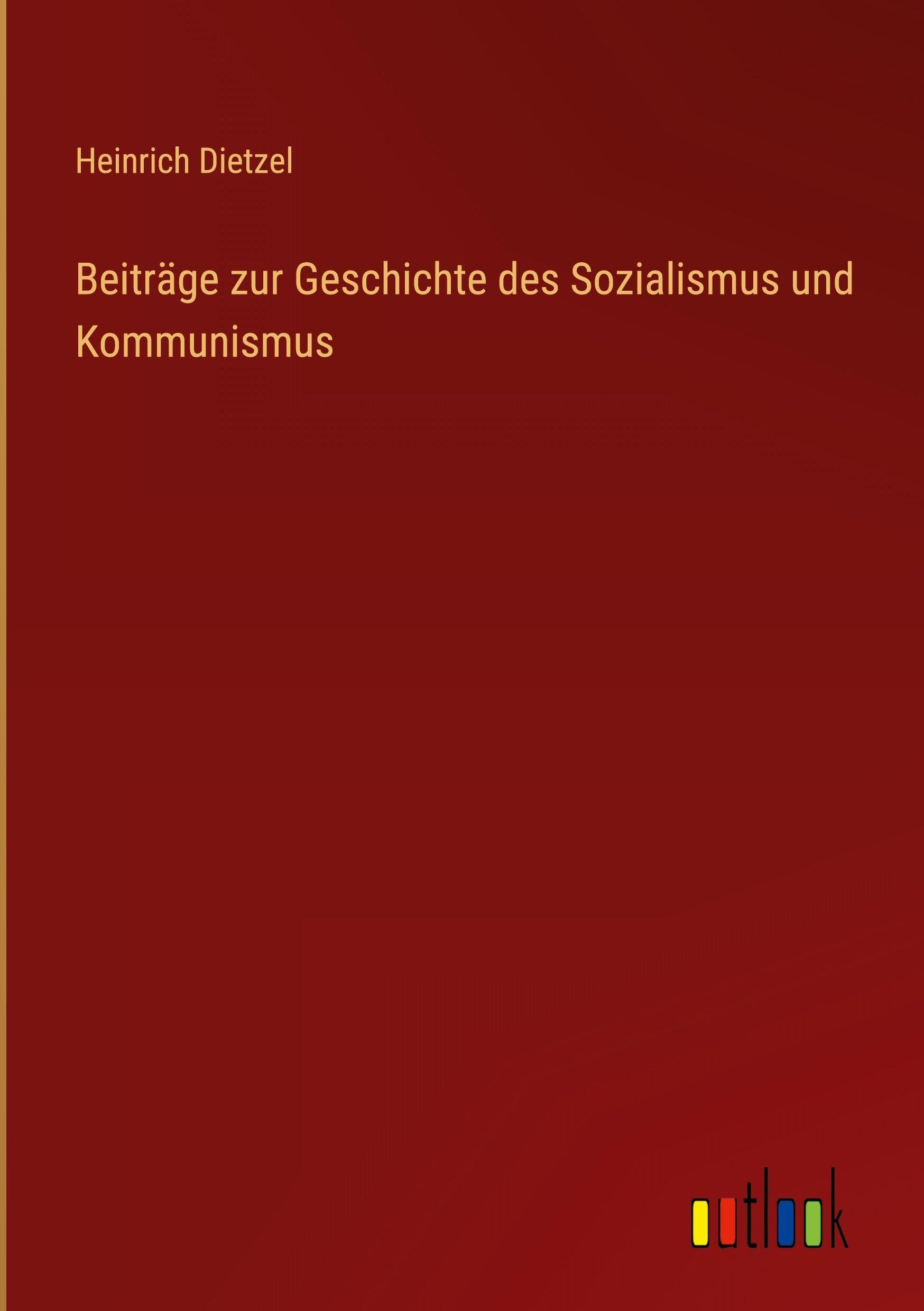 Beiträge zur Geschichte des Sozialismus und Kommunismus Classics
