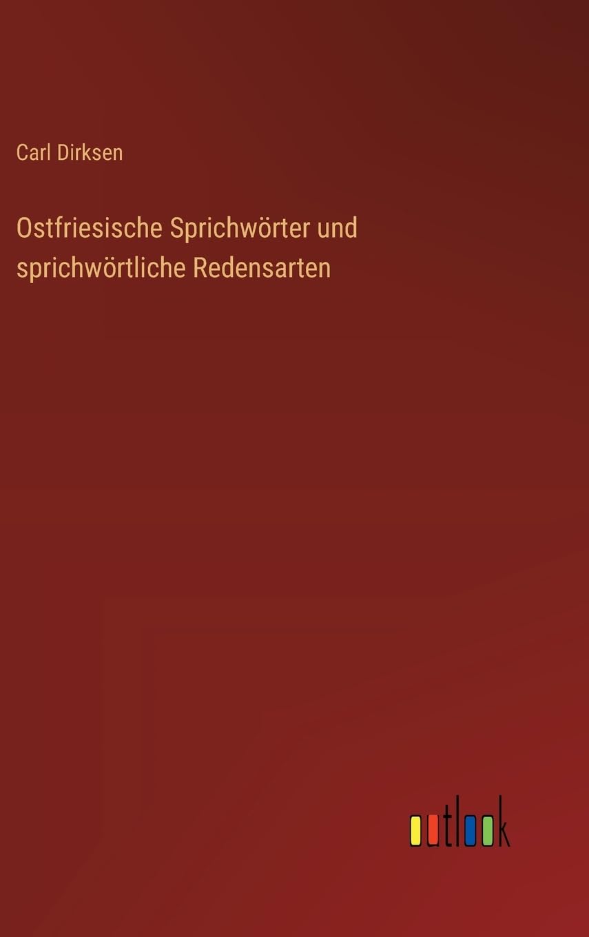 Ostfriesische Sprichwörter und sprichwörtliche Redensarten Classics