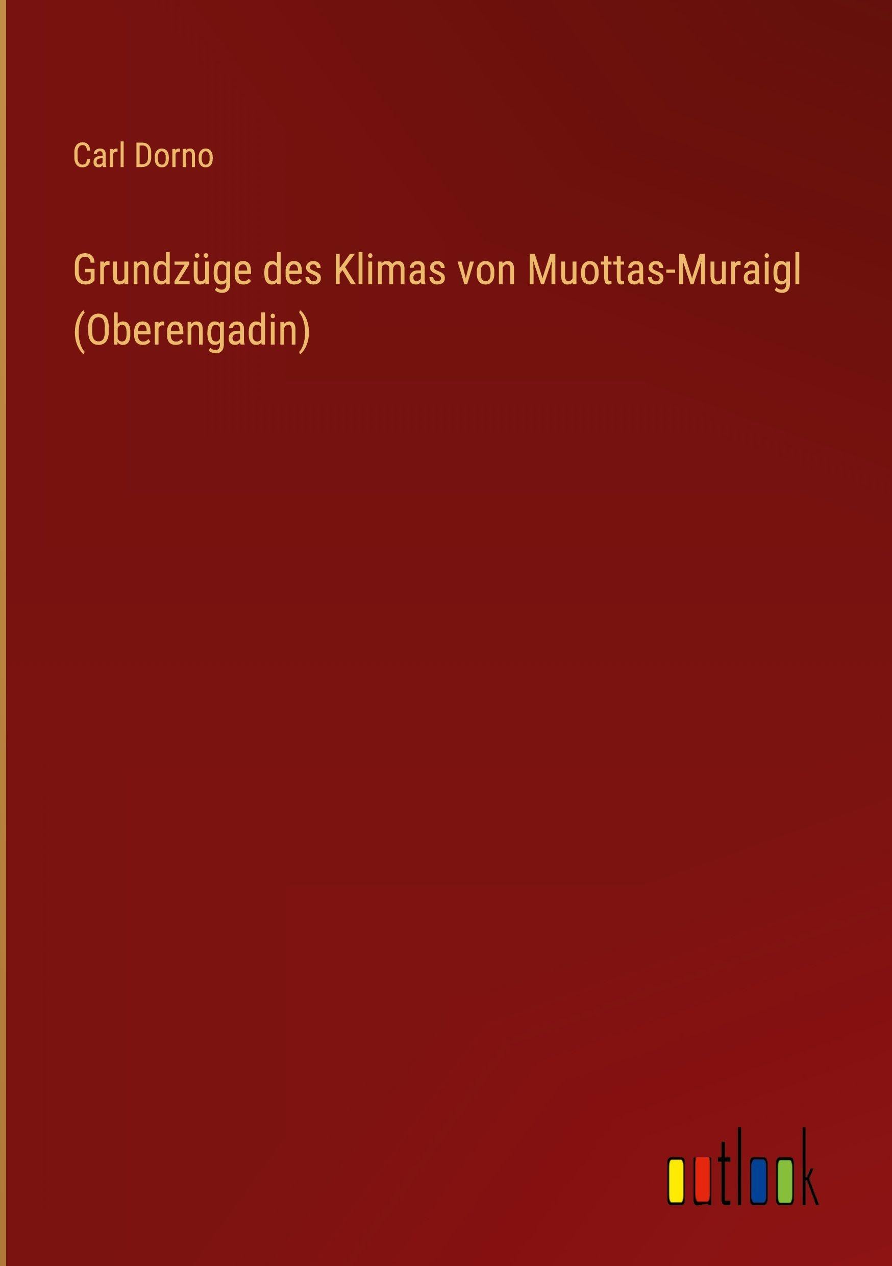 Grundzüge des Klimas von Muottas-Muraigl (Oberengadin) Classics