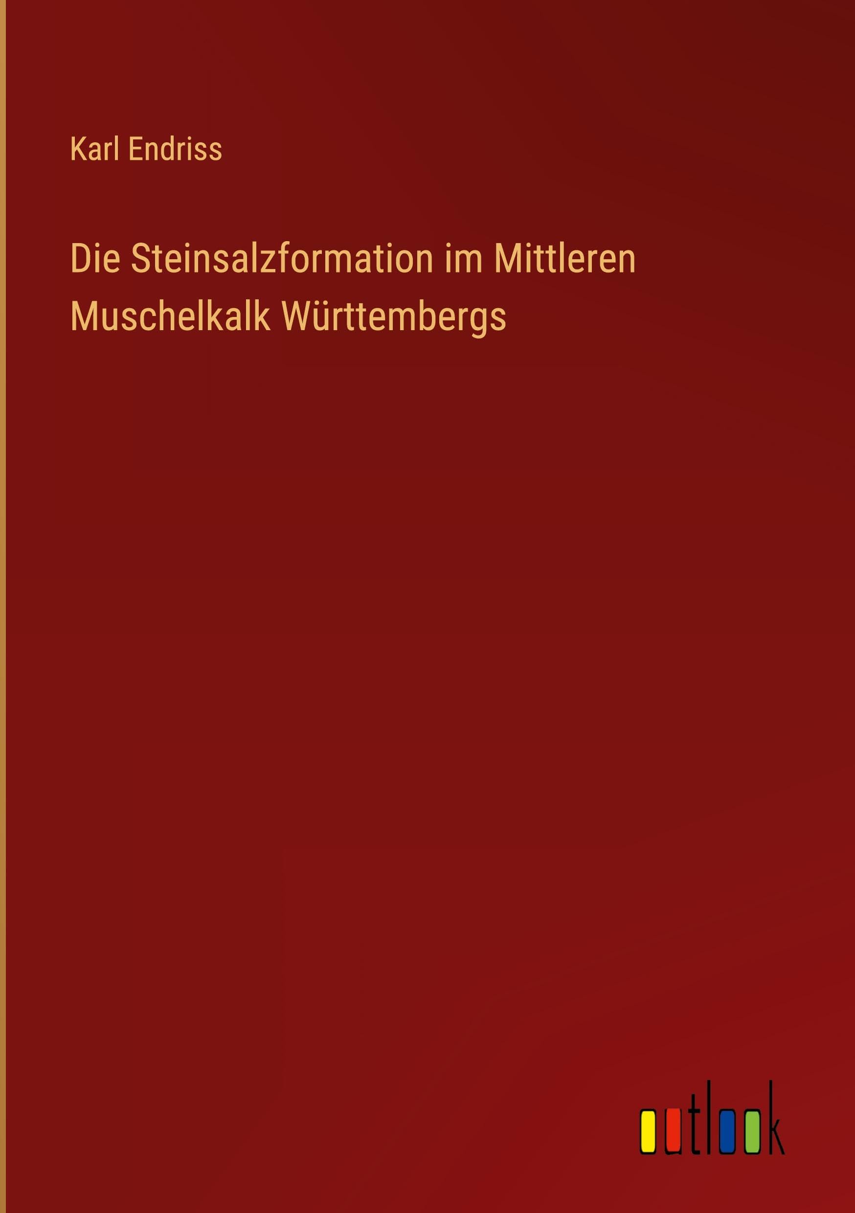 Die Steinsalzformation im Mittleren Muschelkalk Württembergs Classics