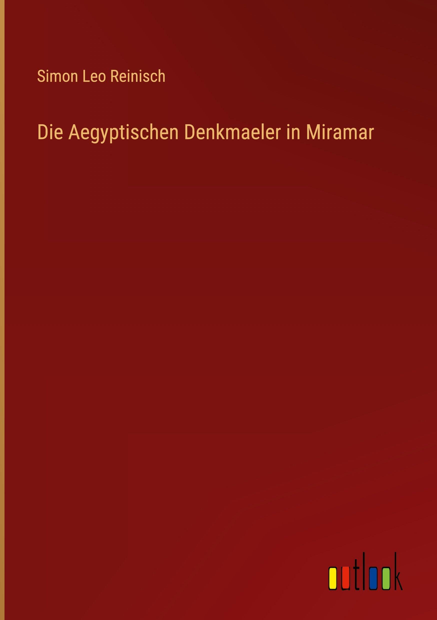 Die Aegyptischen Denkmaeler in Miramar Classics