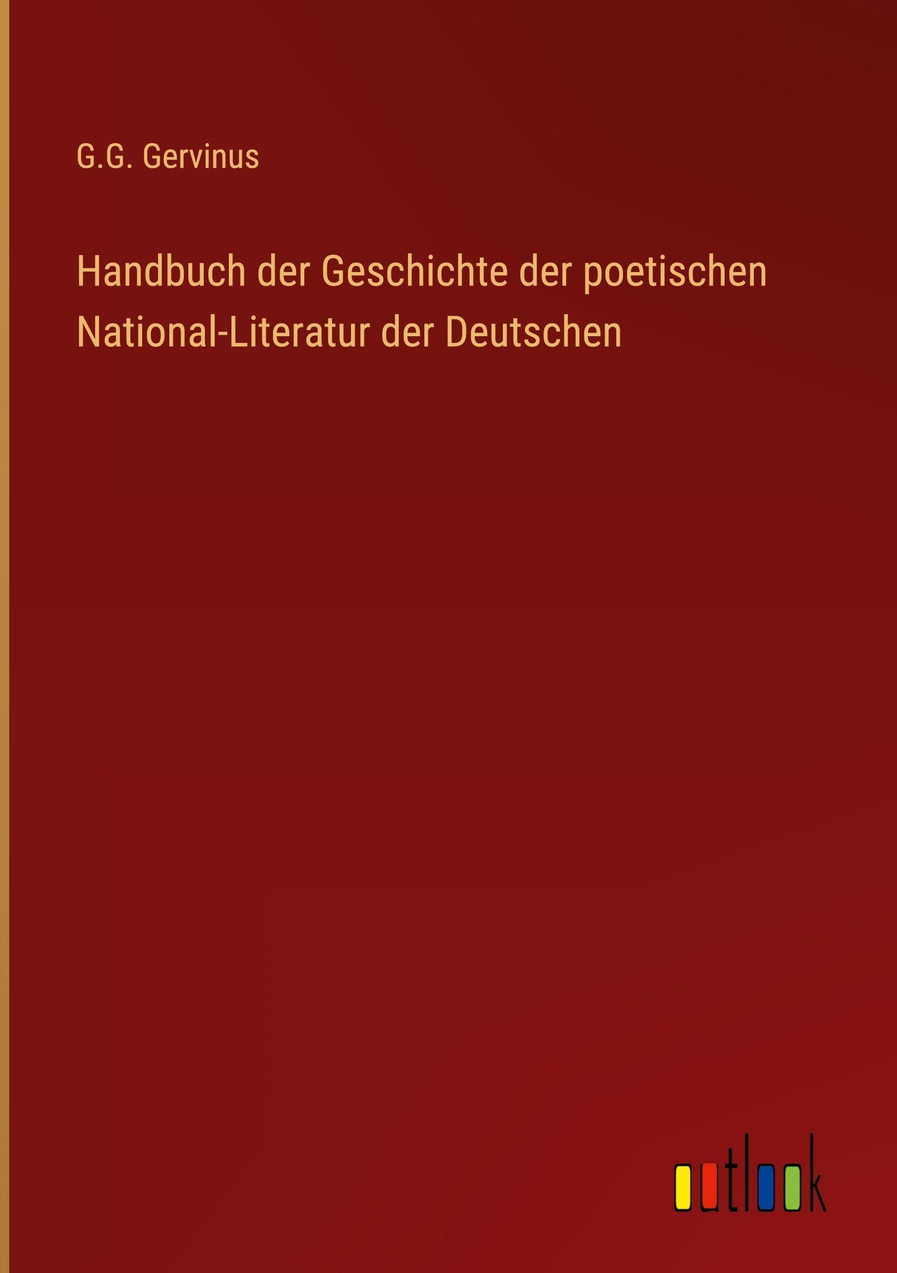 Handbuch der Geschichte der poetischen National-Literatur der Deutschen Classics