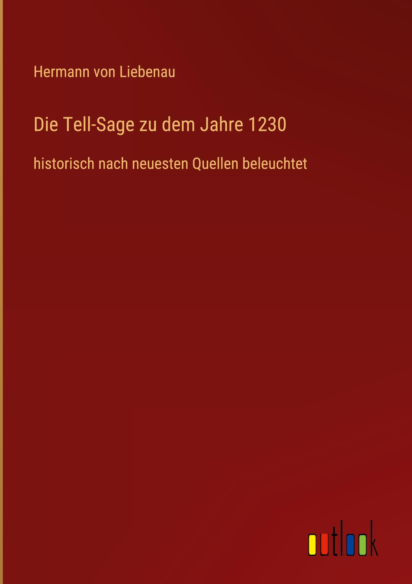 Die Tell-Sage zu dem Jahre 1230 Classics