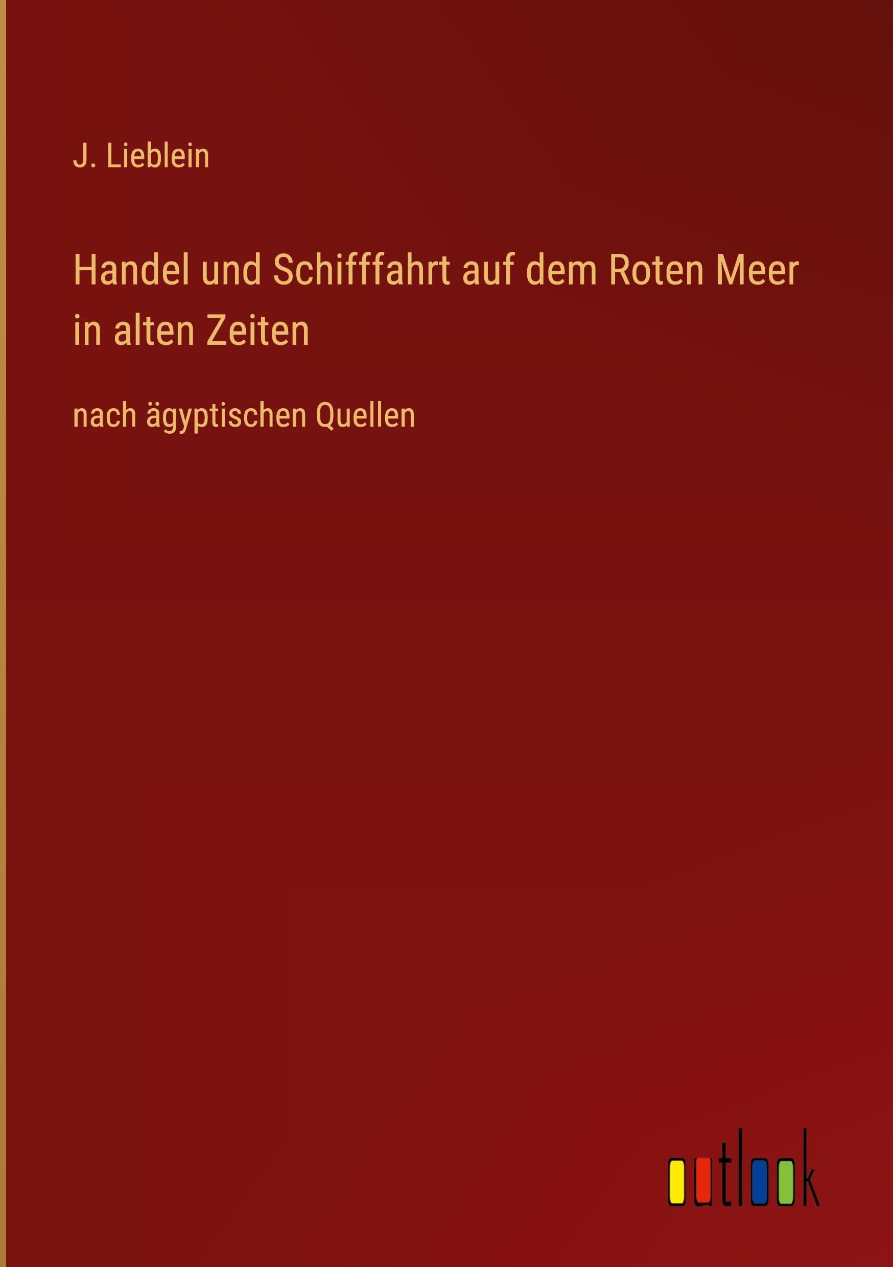 Handel und Schifffahrt auf dem Roten Meer in alten Zeiten Classics
