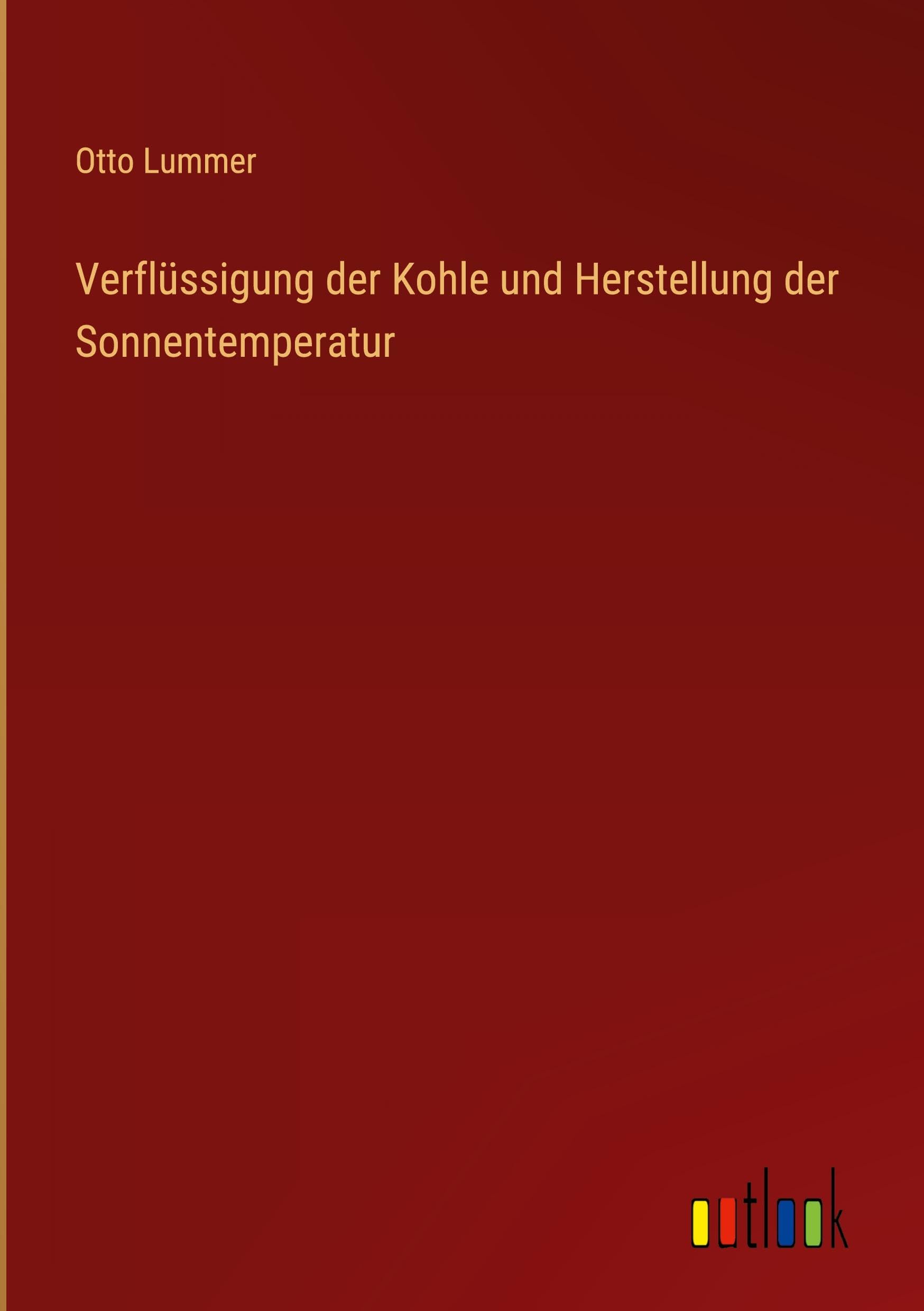 Verflüssigung der Kohle und Herstellung der Sonnentemperatur Contemporary literature