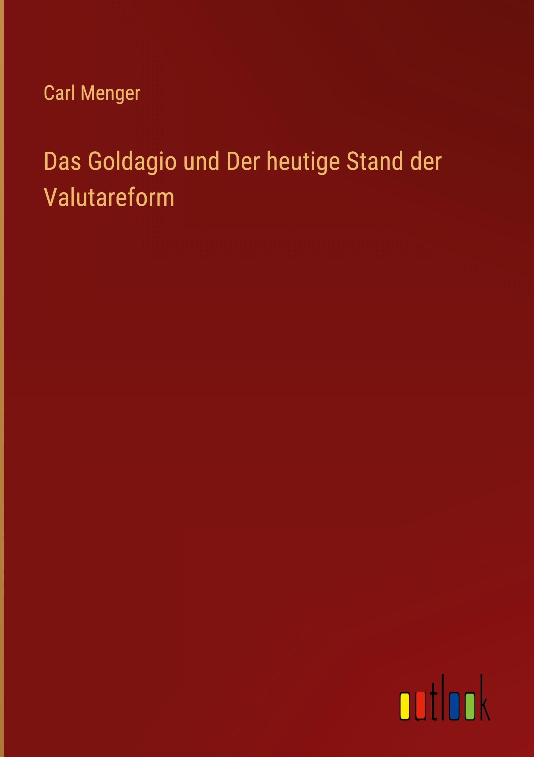 Das Goldagio und Der heutige Stand der Valutareform Contemporary literature