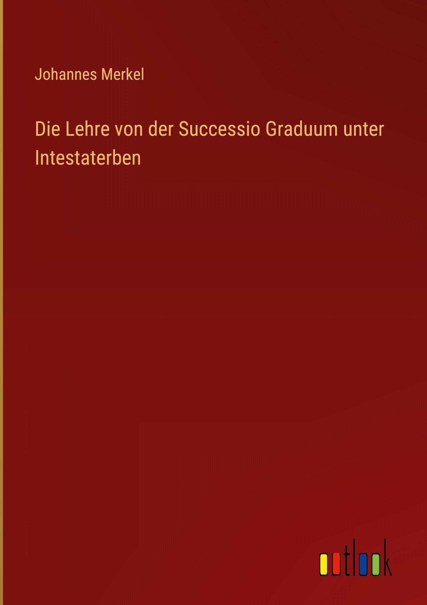 Die Lehre von der Successio Graduum unter Intestaterben Contemporary literature