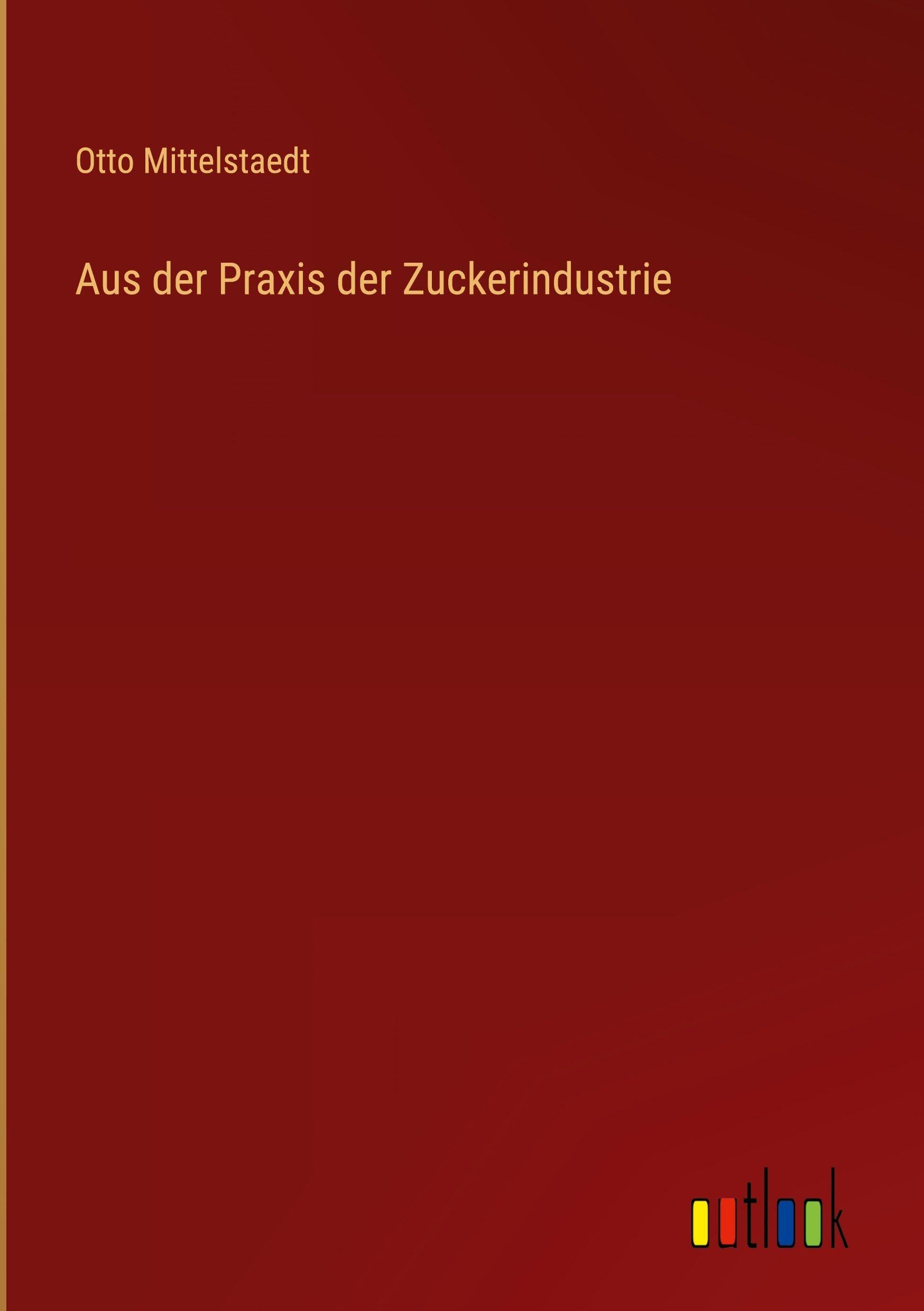 Aus der Praxis der Zuckerindustrie Contemporary literature