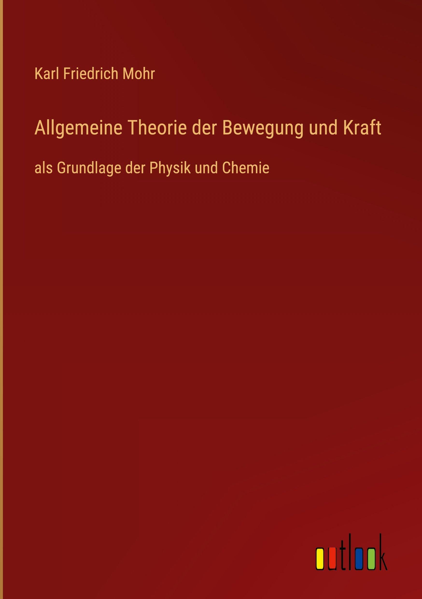Allgemeine Theorie der Bewegung und Kraft Classics