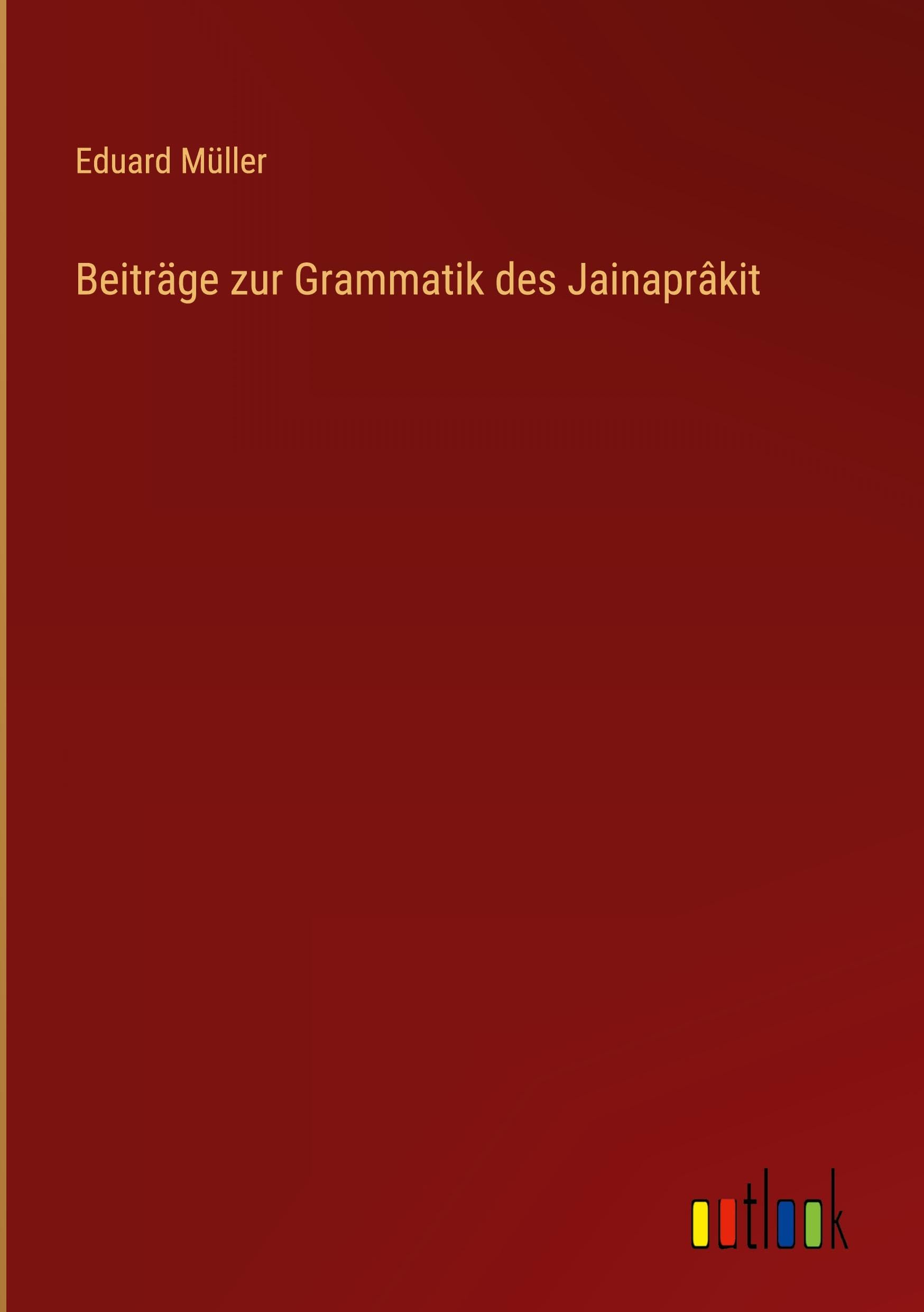 Beiträge zur Grammatik des Jainaprâkit Contemporary literature