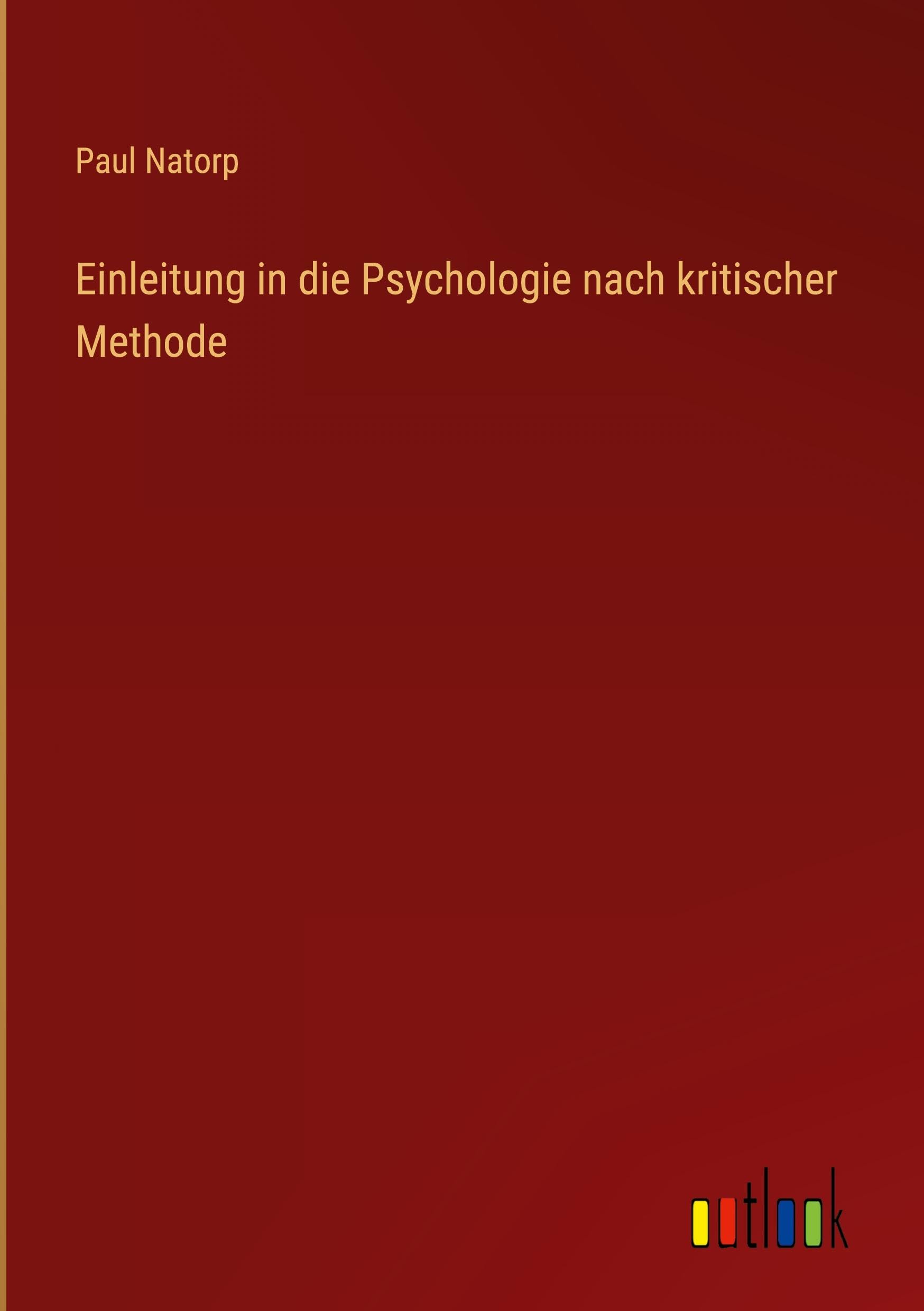 Einleitung in die Psychologie nach kritischer Methode Classics