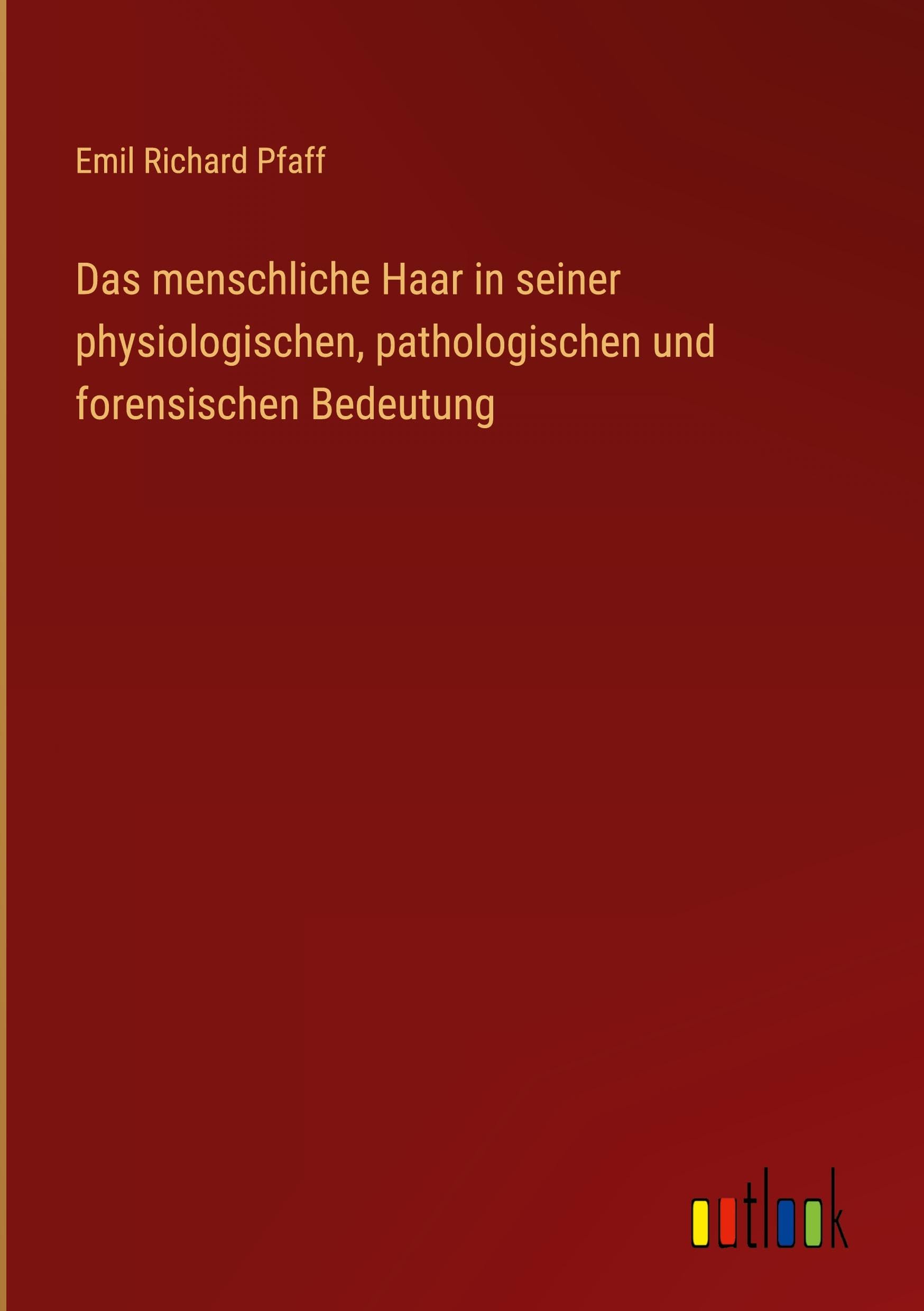 Das menschliche Haar in seiner physiologischen, pathologischen und forensischen Bedeutung Classics