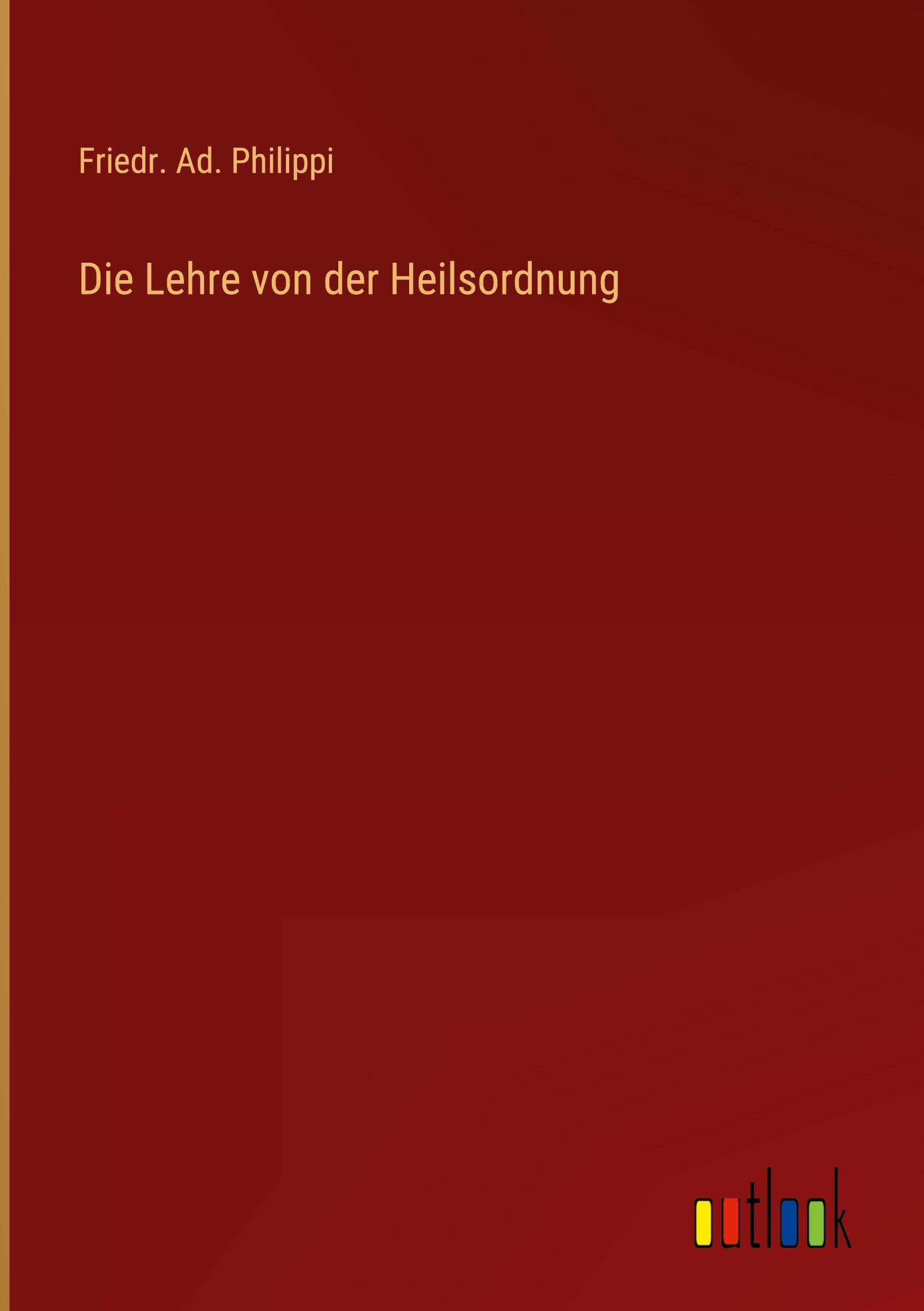 Die Lehre von der Heilsordnung Classics