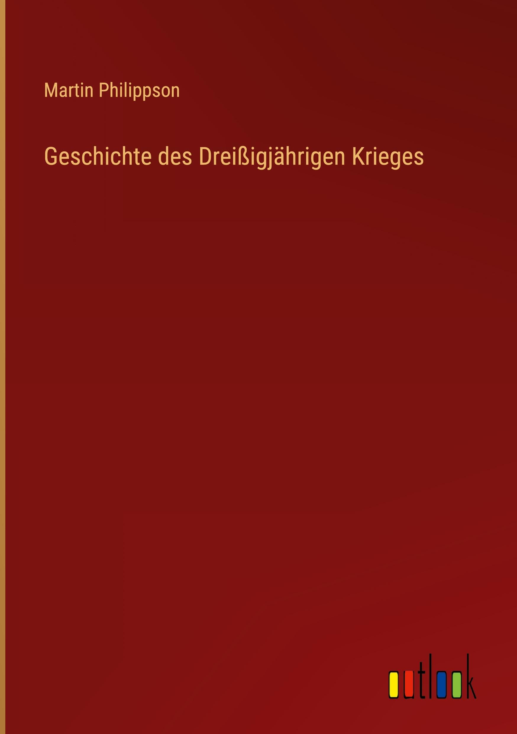 Geschichte des Dreißigjährigen Krieges Classics