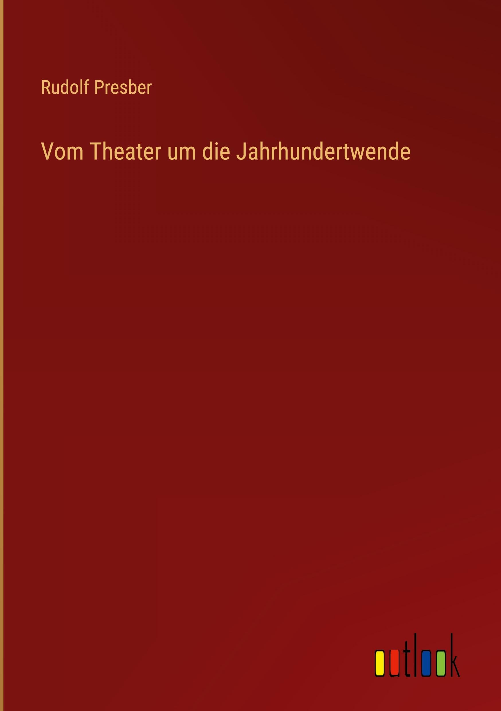 Vom Theater um die Jahrhundertwende Classics