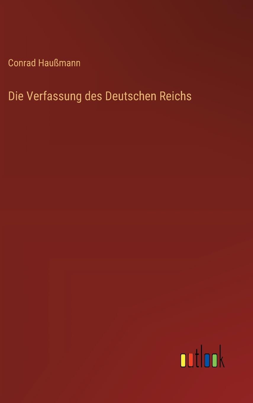 Die Verfassung des Deutschen Reichs Classics