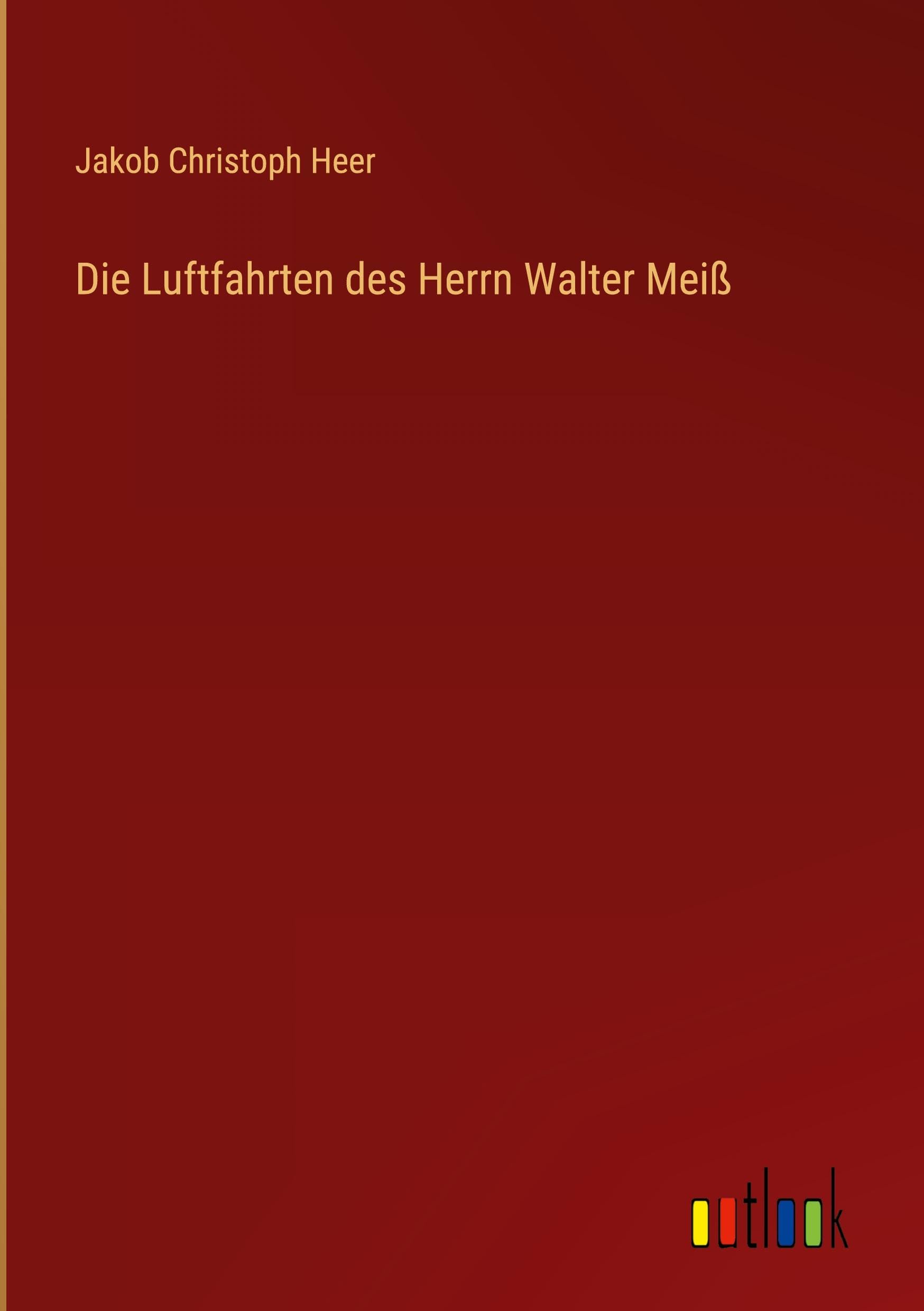 Die Luftfahrten des Herrn Walter Meiß Classics