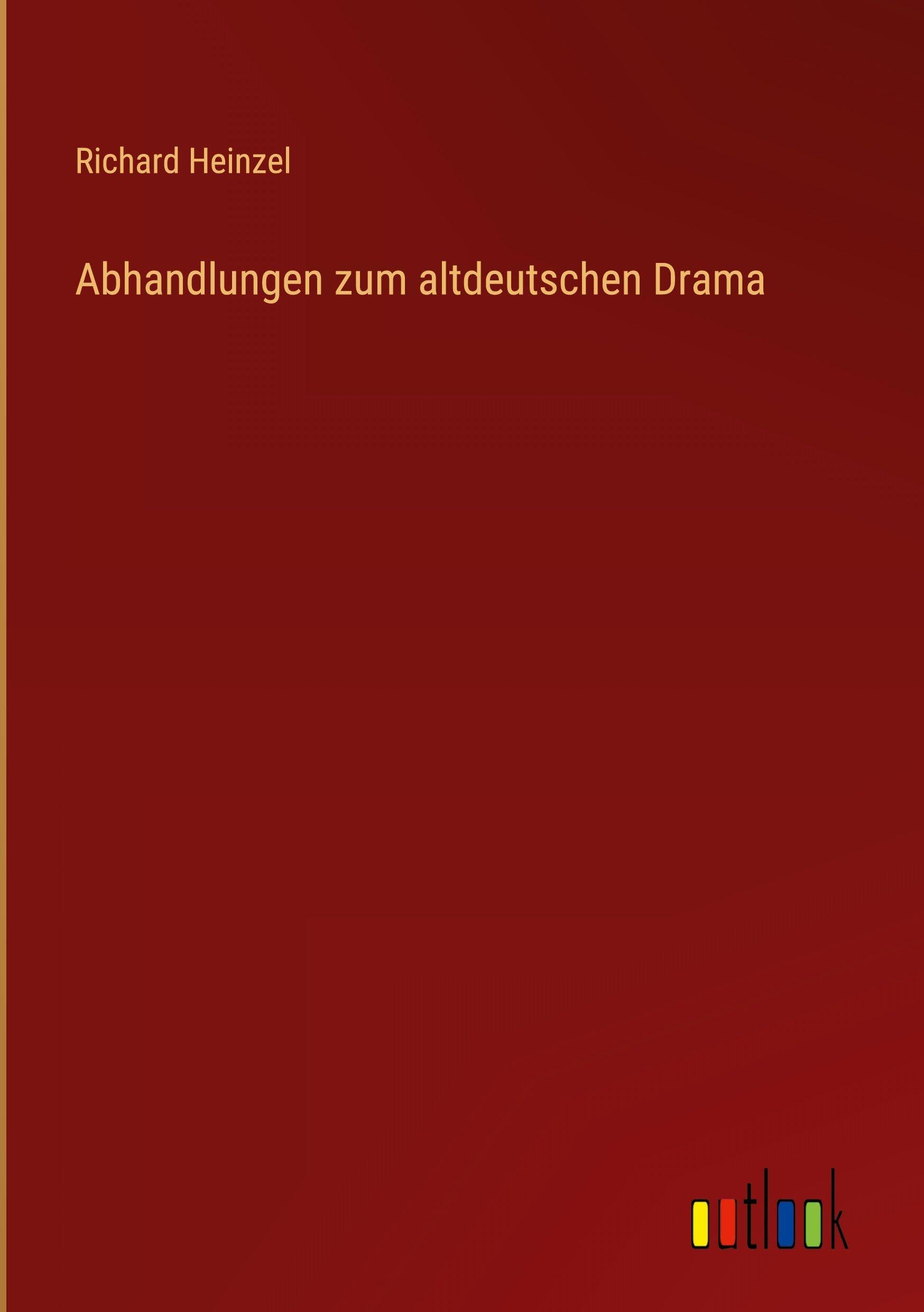 Abhandlungen zum altdeutschen Drama Classics