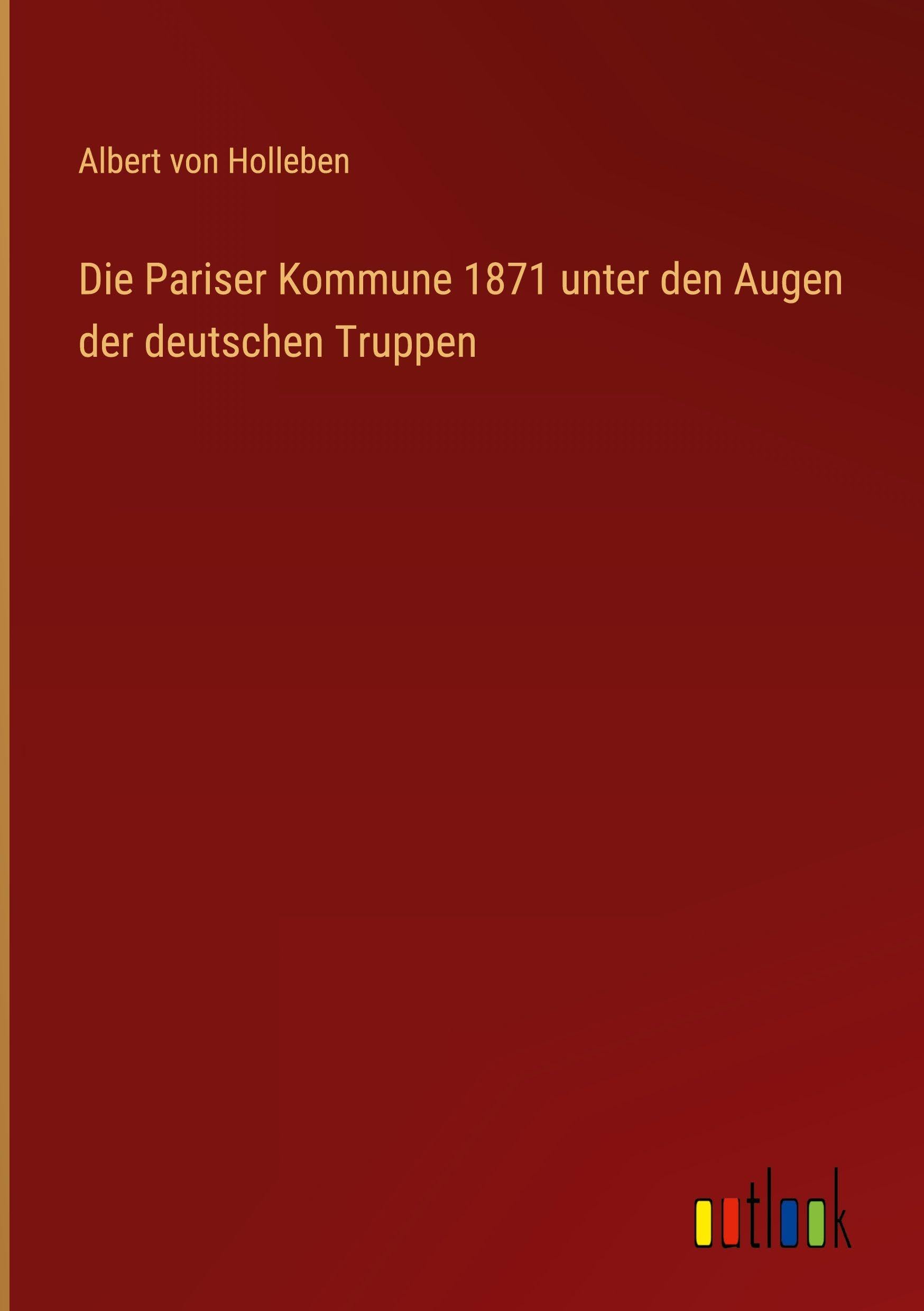 Die Pariser Kommune 1871 unter den Augen der deutschen Truppen Classics