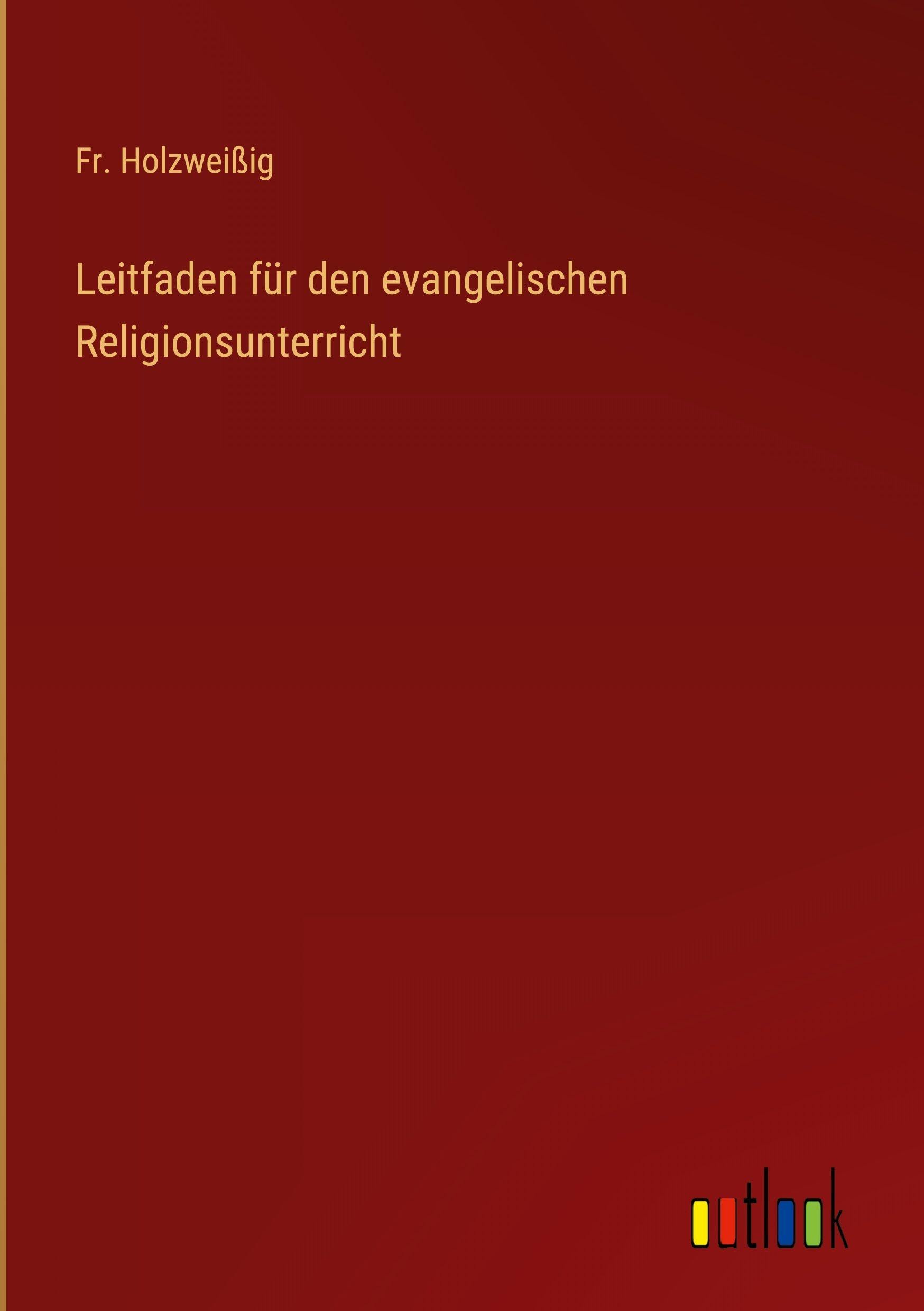 Leitfaden für den evangelischen Religionsunterricht Classics