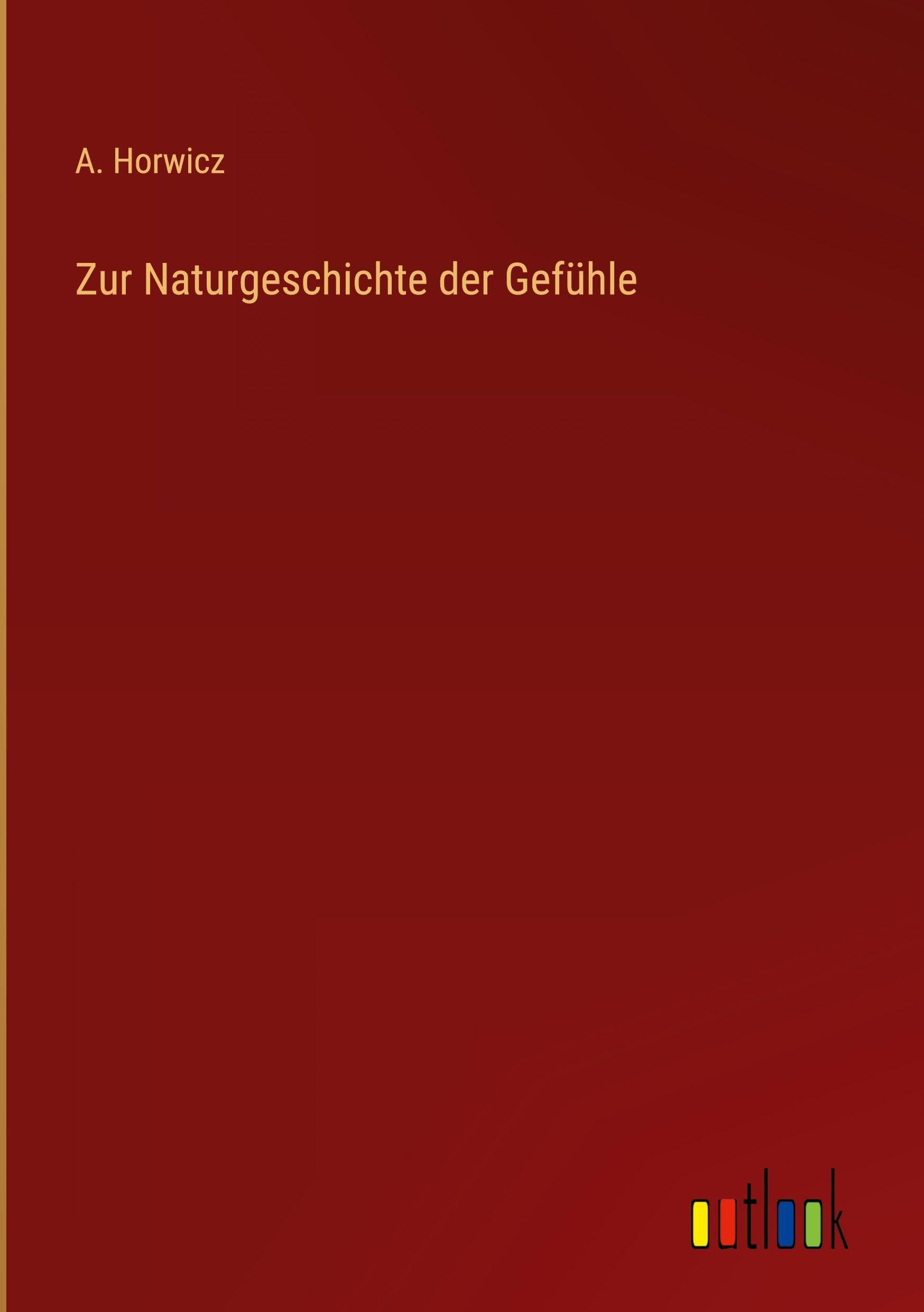 Zur Naturgeschichte der Gefühle Classics