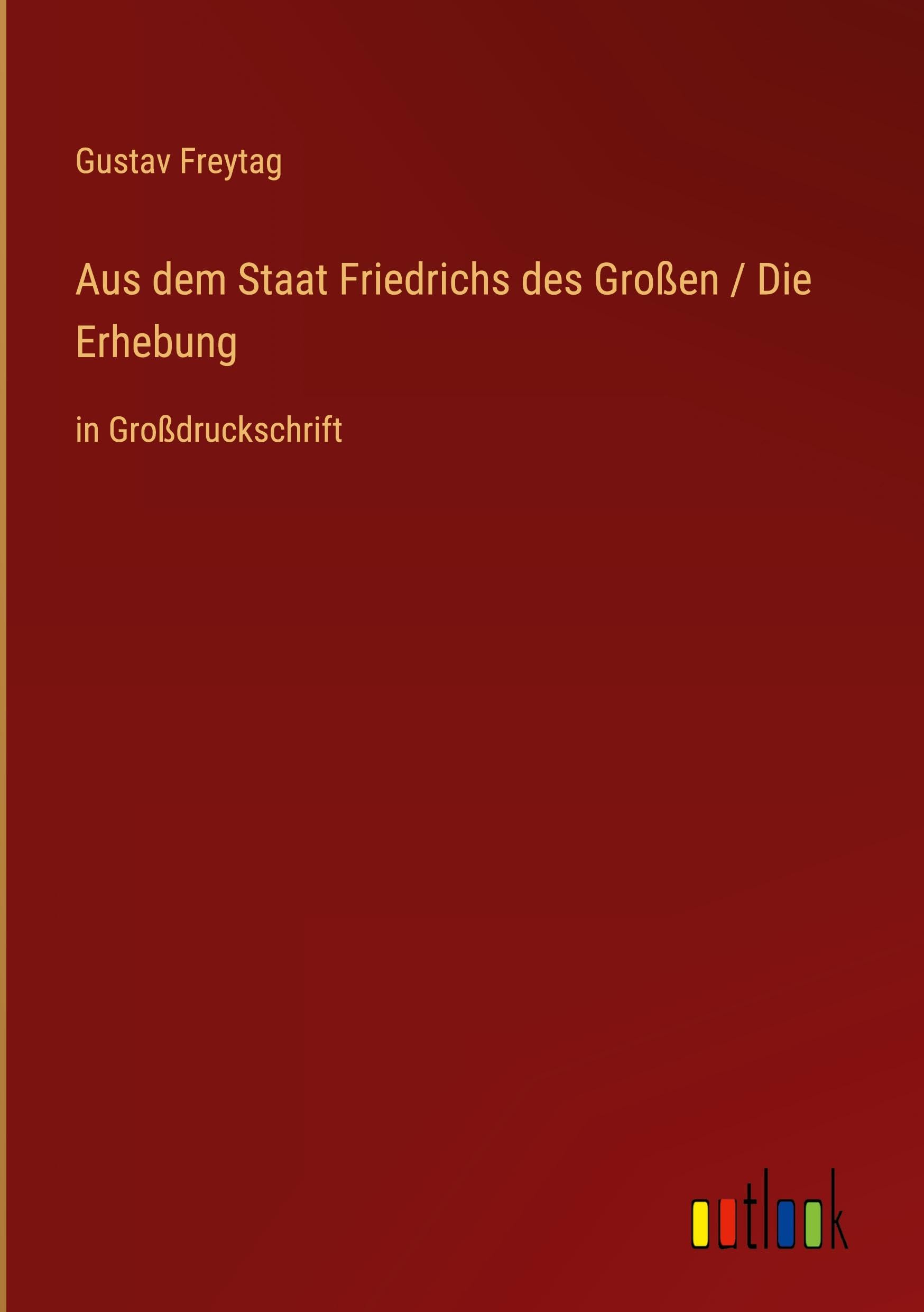 Aus dem Staat Friedrichs des Großen / Die Erhebung Classics