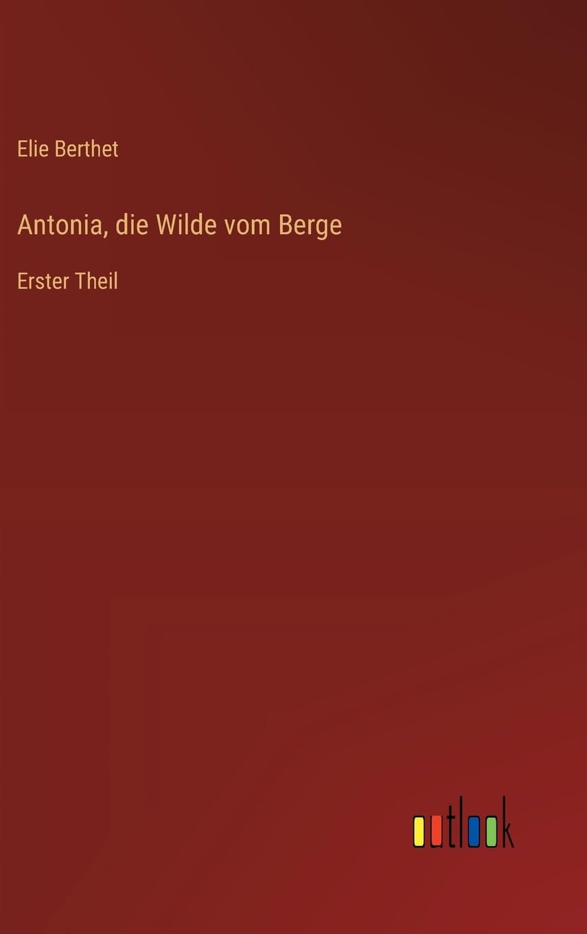 Antonia, die Wilde vom Berge Contemporary literature