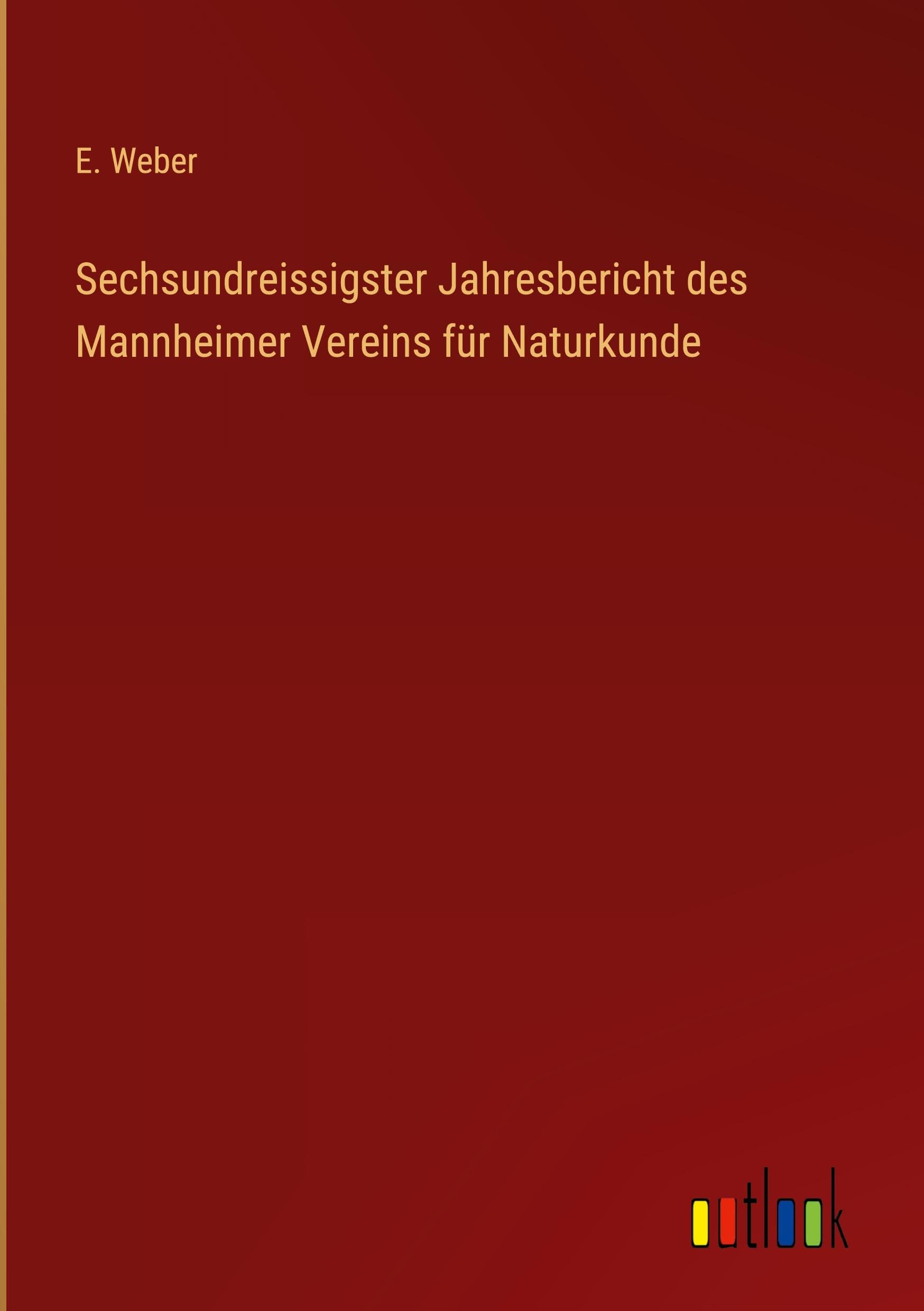 Sechsundreissigster Jahresbericht des Mannheimer Vereins für Naturkunde Classics