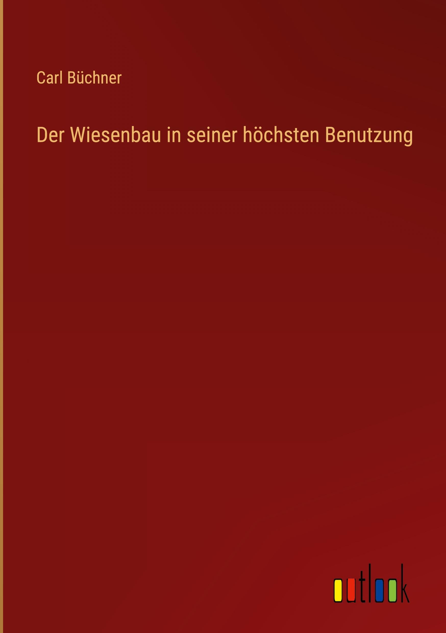 Der Wiesenbau in seiner höchsten Benutzung Classics