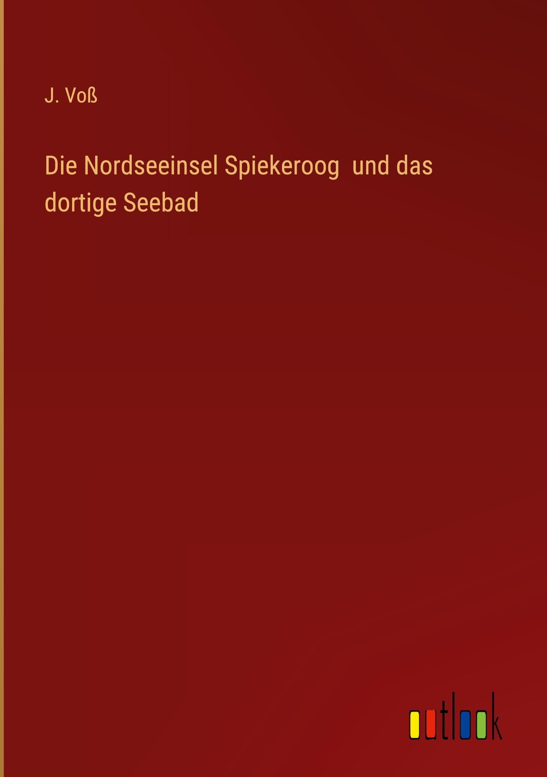 Die Nordseeinsel Spiekeroog  und das dortige Seebad Classics