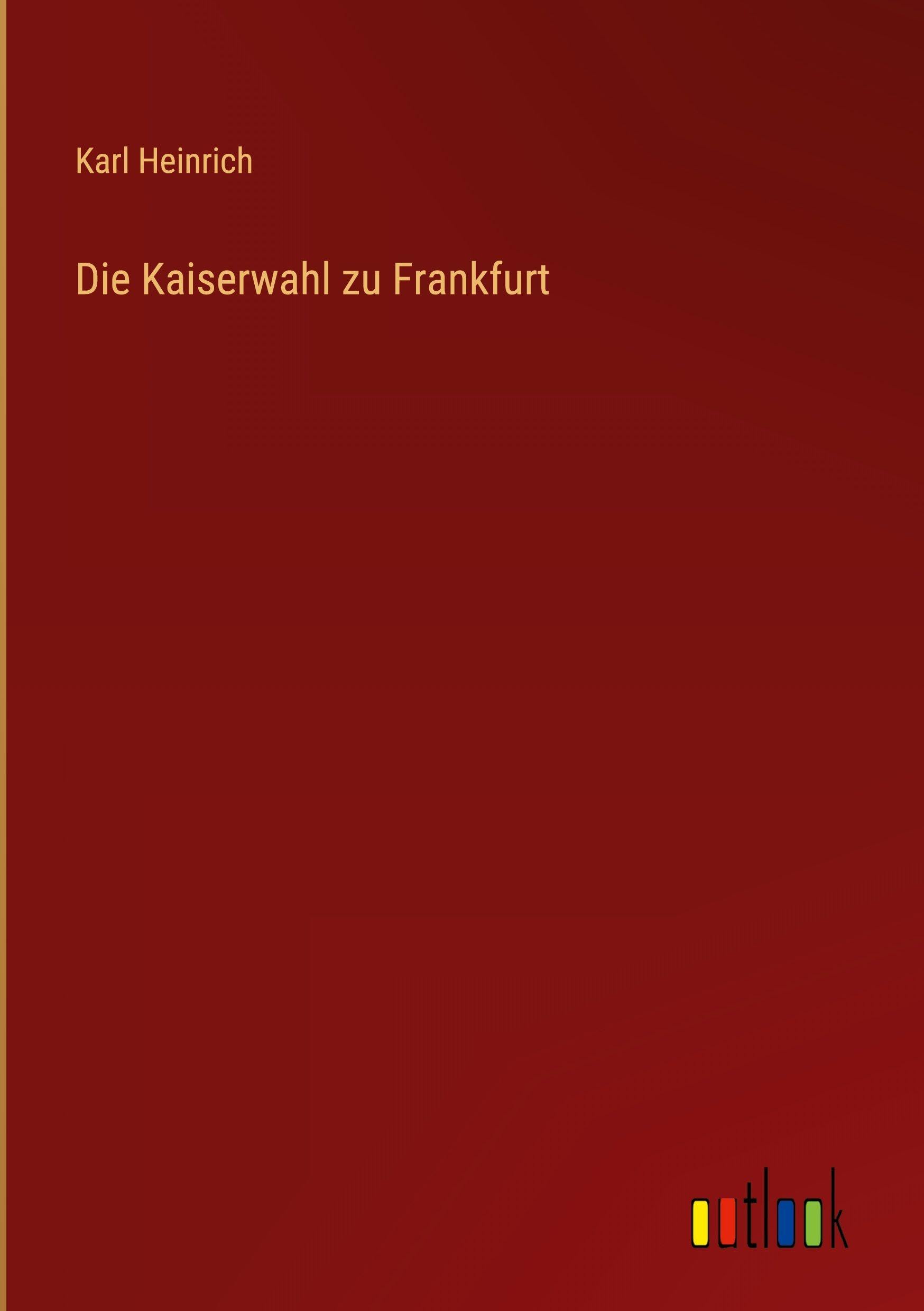 Die Kaiserwahl zu Frankfurt Classics