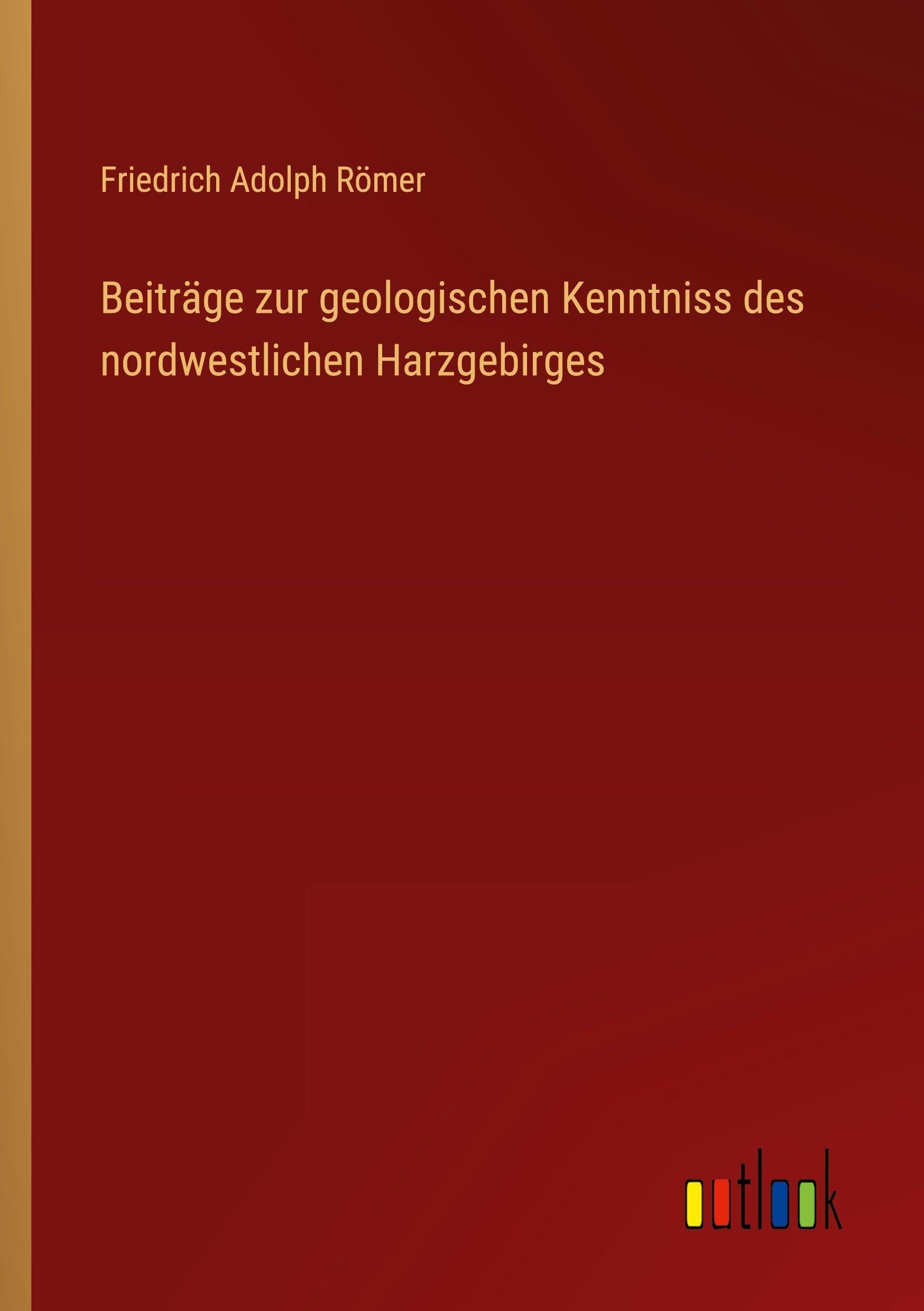 Beiträge zur geologischen Kenntniss des nordwestlichen Harzgebirges Classics