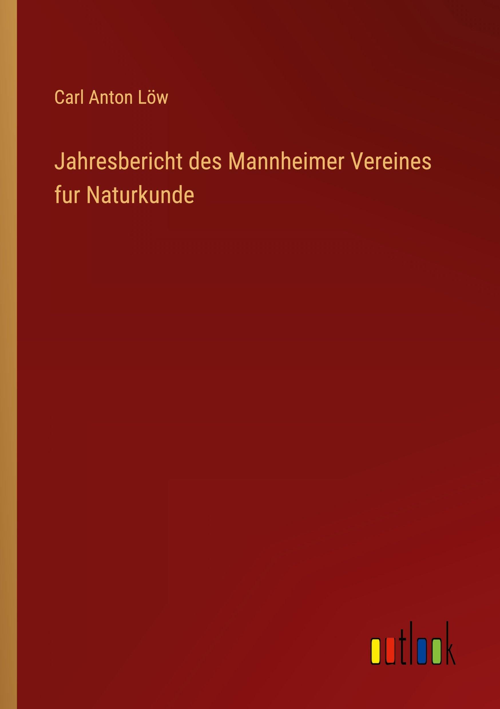Jahresbericht des Mannheimer Vereines fur Naturkunde Classics