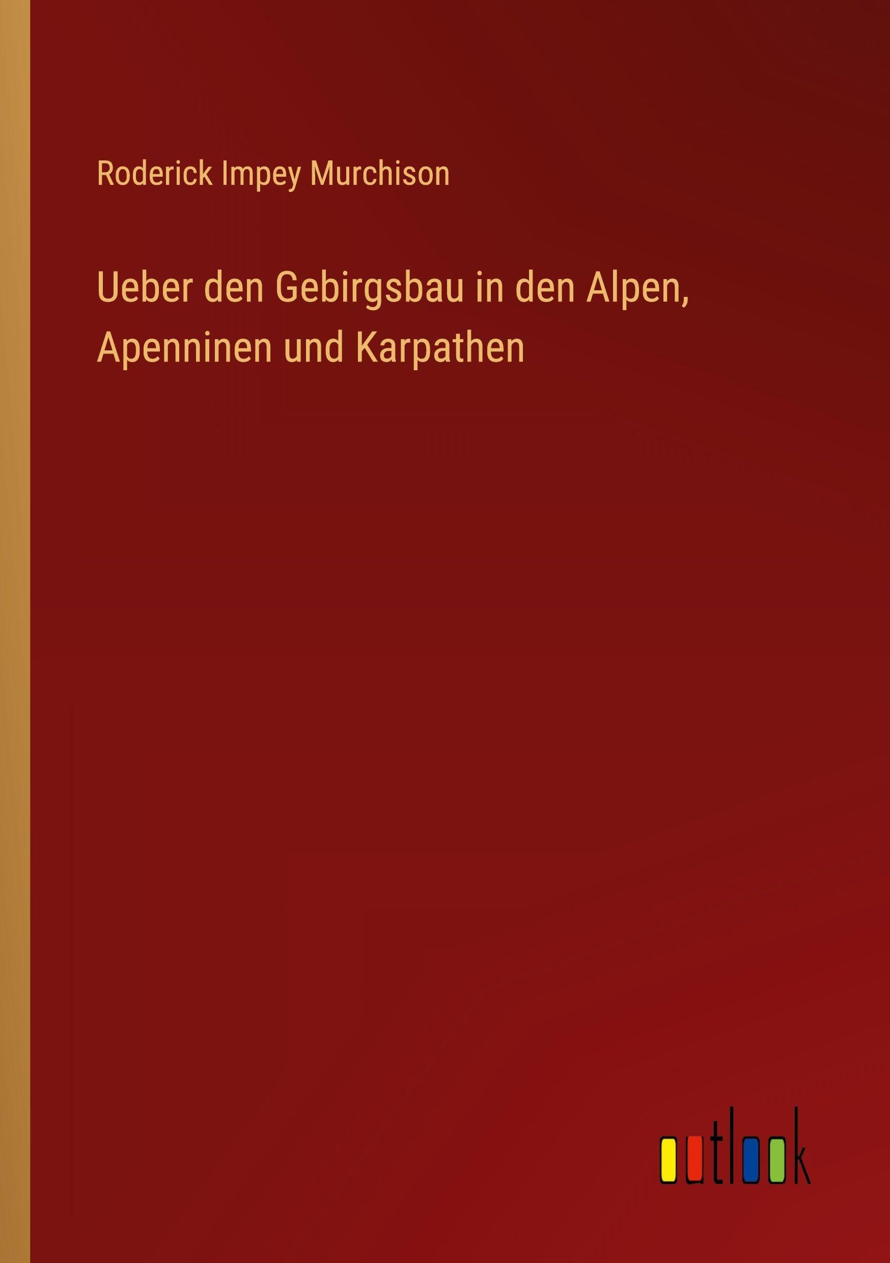 Ueber den Gebirgsbau in den Alpen, Apenninen und Karpathen Classics