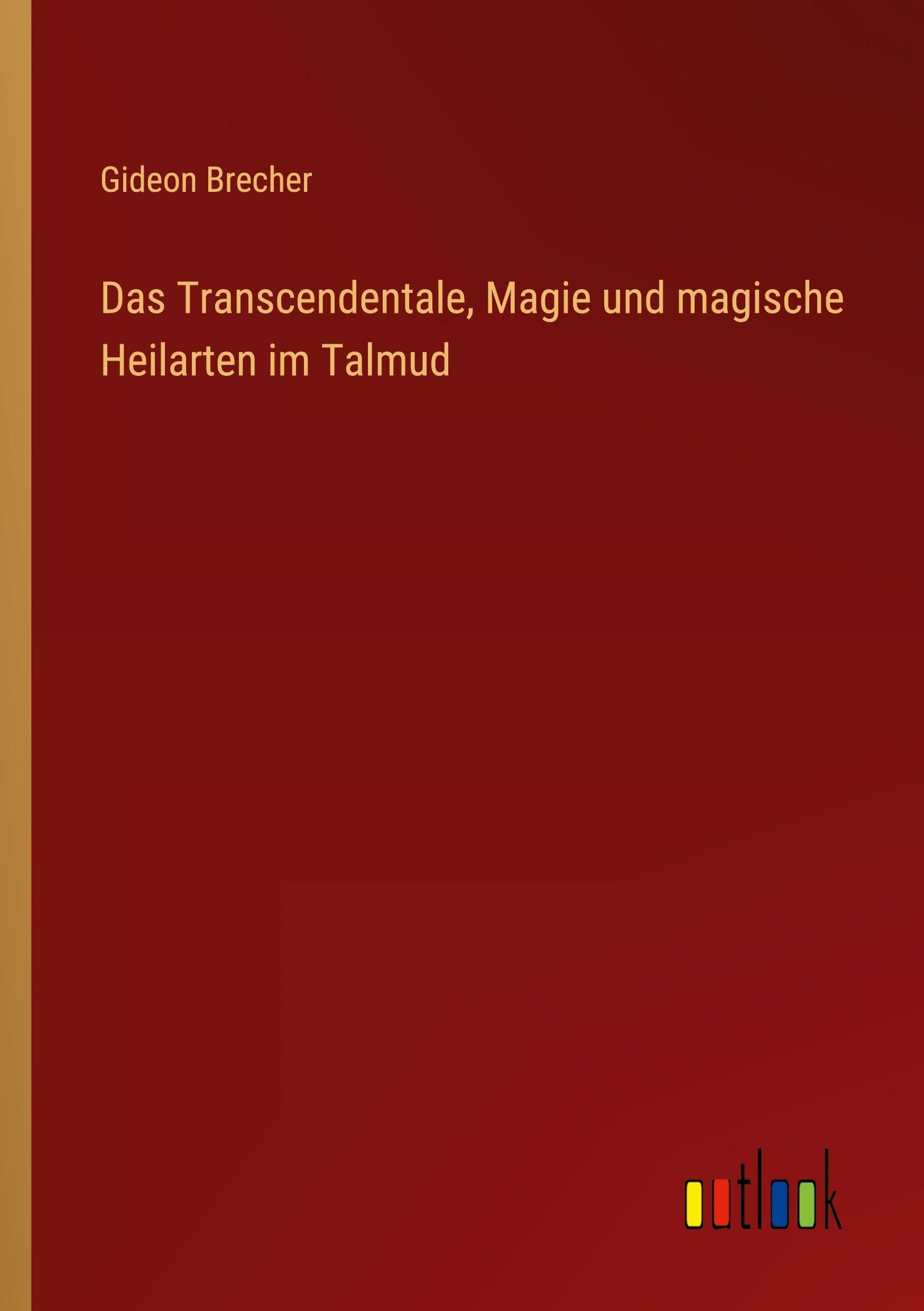 Das Transcendentale, Magie und magische Heilarten im Talmud Classics
