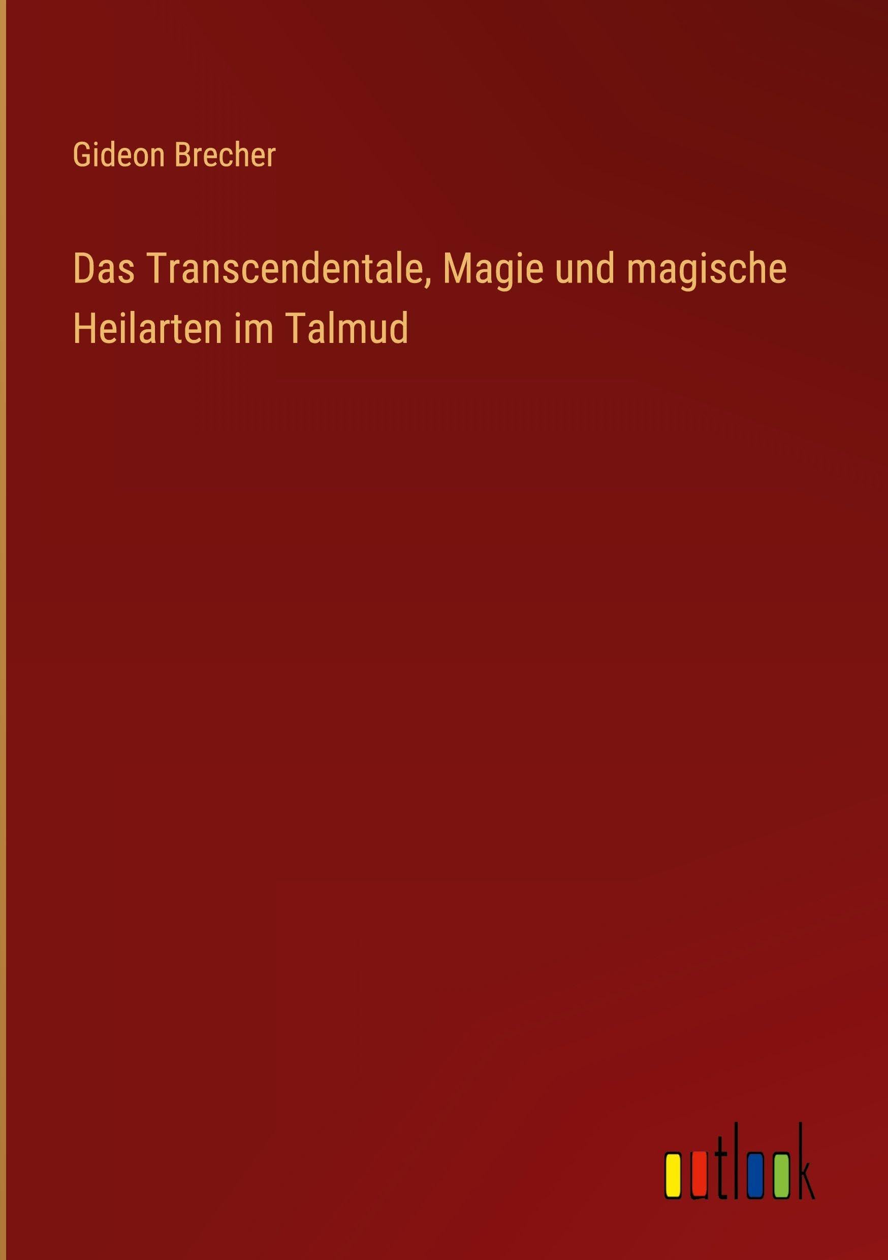 Das Transcendentale, Magie und magische Heilarten im Talmud Classics