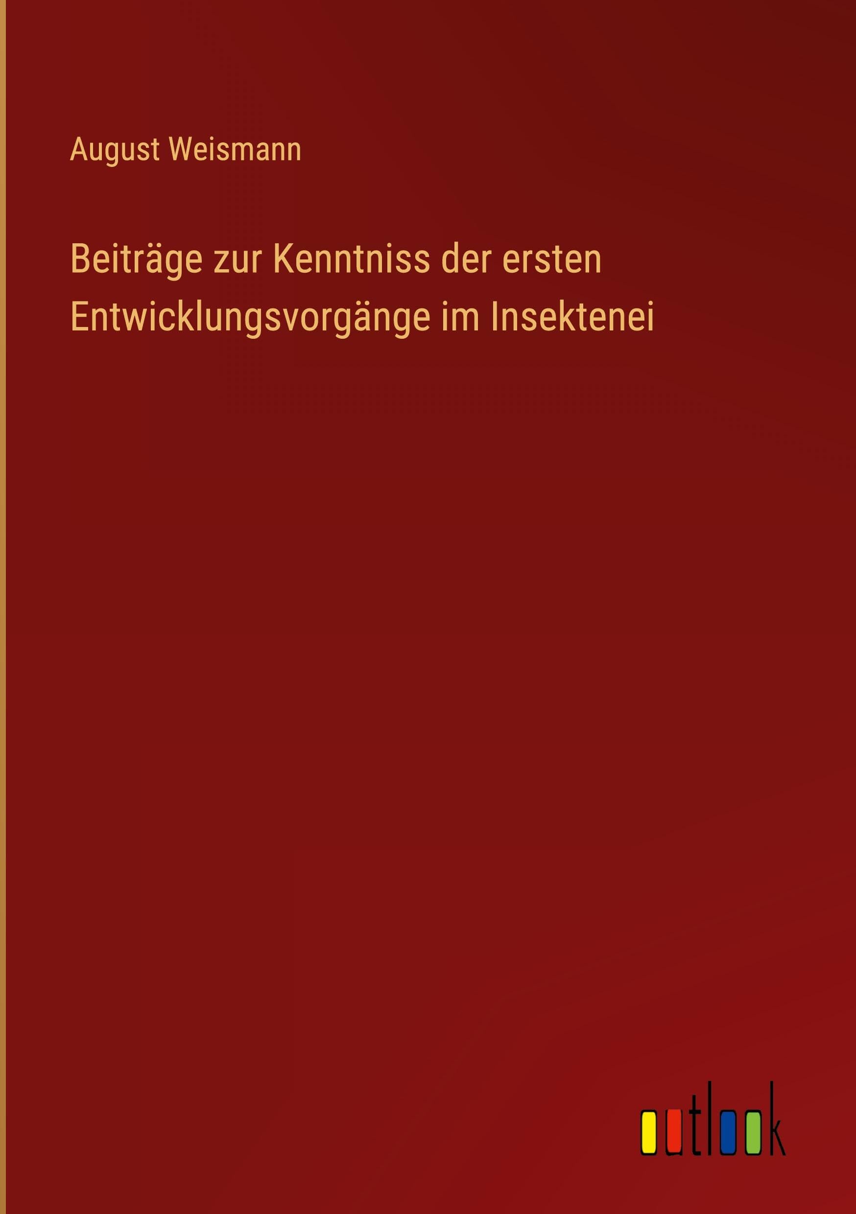 Beiträge zur Kenntniss der ersten Entwicklungsvorgänge im Insektenei Classics