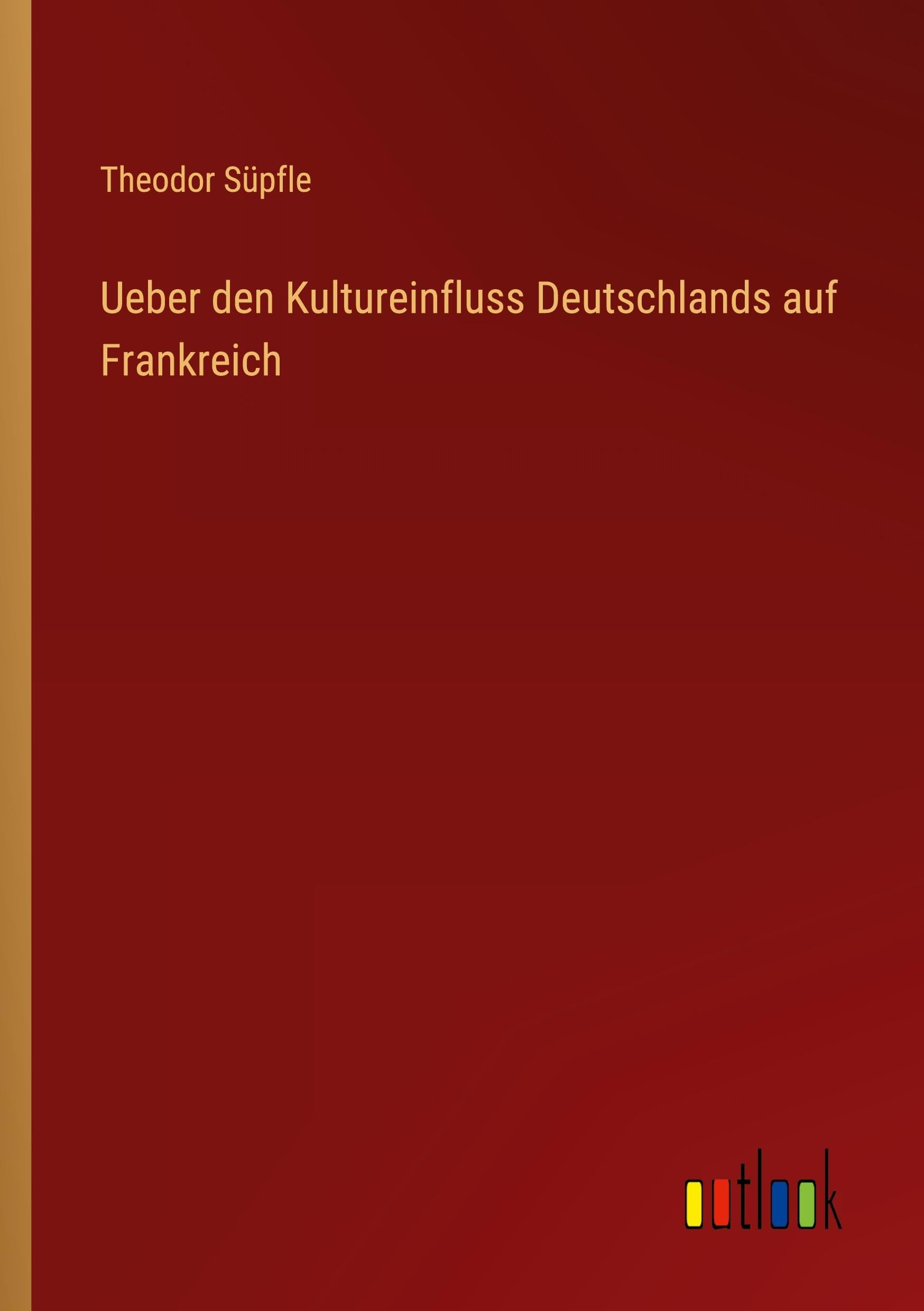 Ueber den Kultureinfluss Deutschlands auf Frankreich Classics