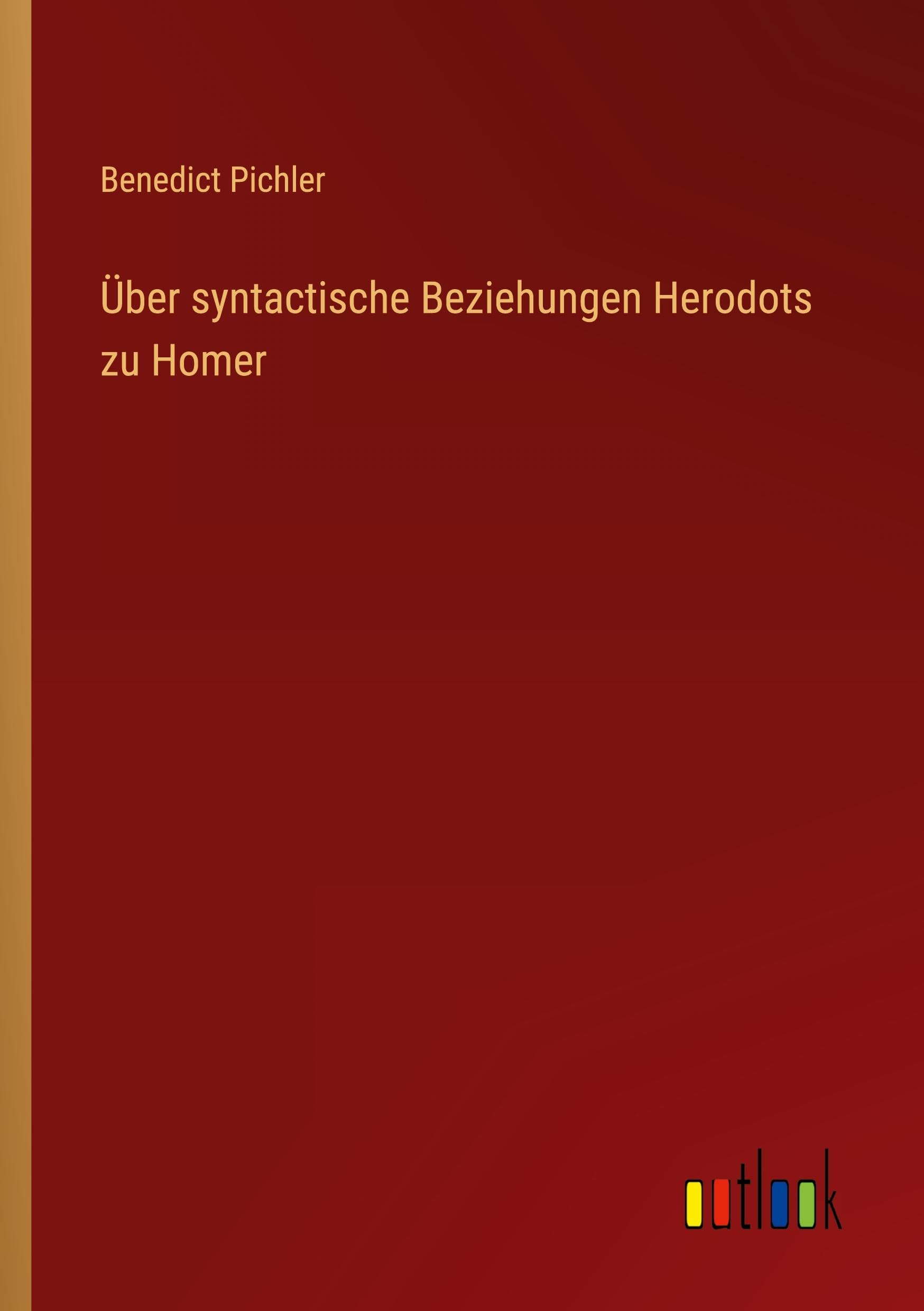 Über syntactische Beziehungen Herodots zu Homer Classics