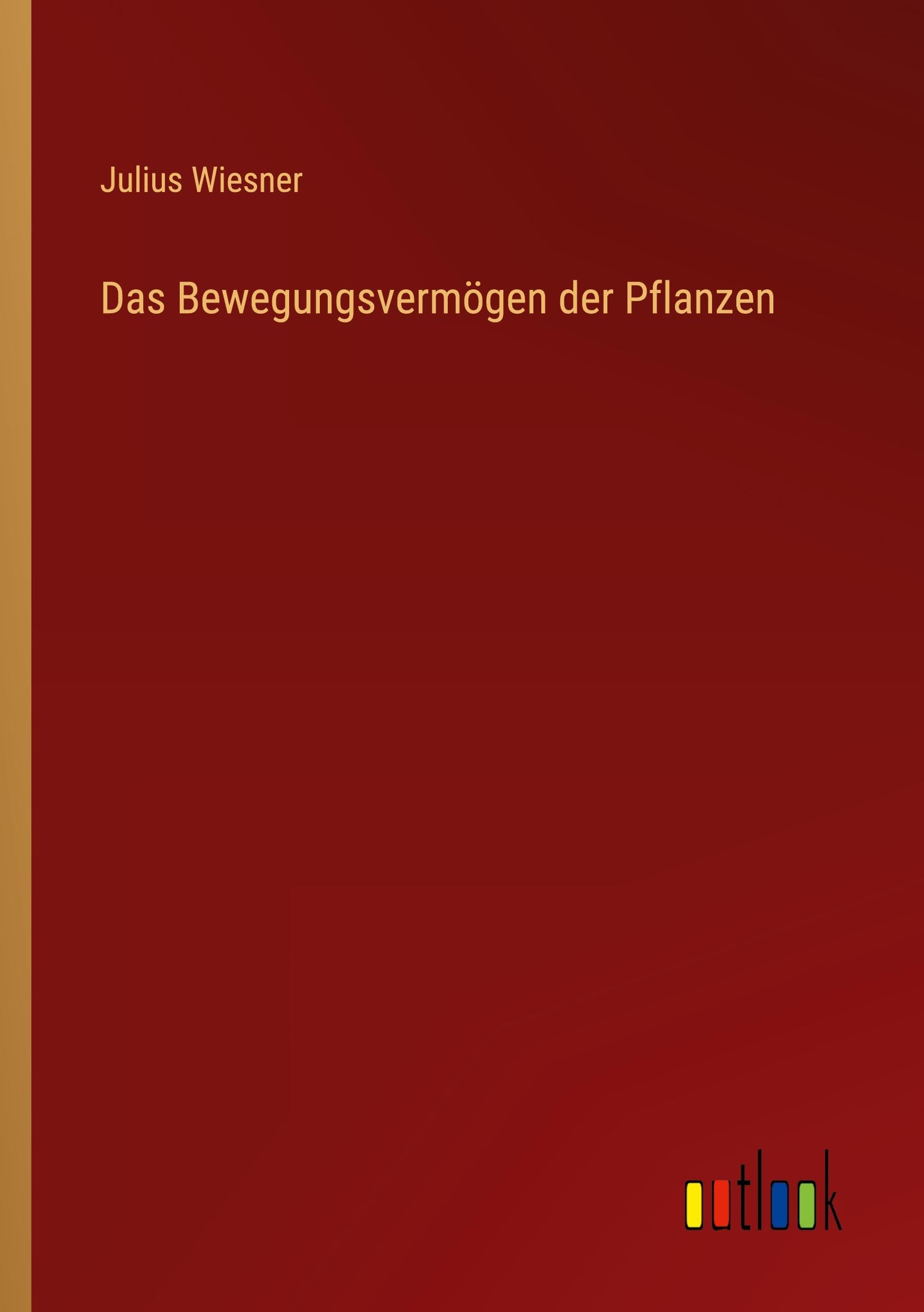 Das Bewegungsvermögen der Pflanzen Classics