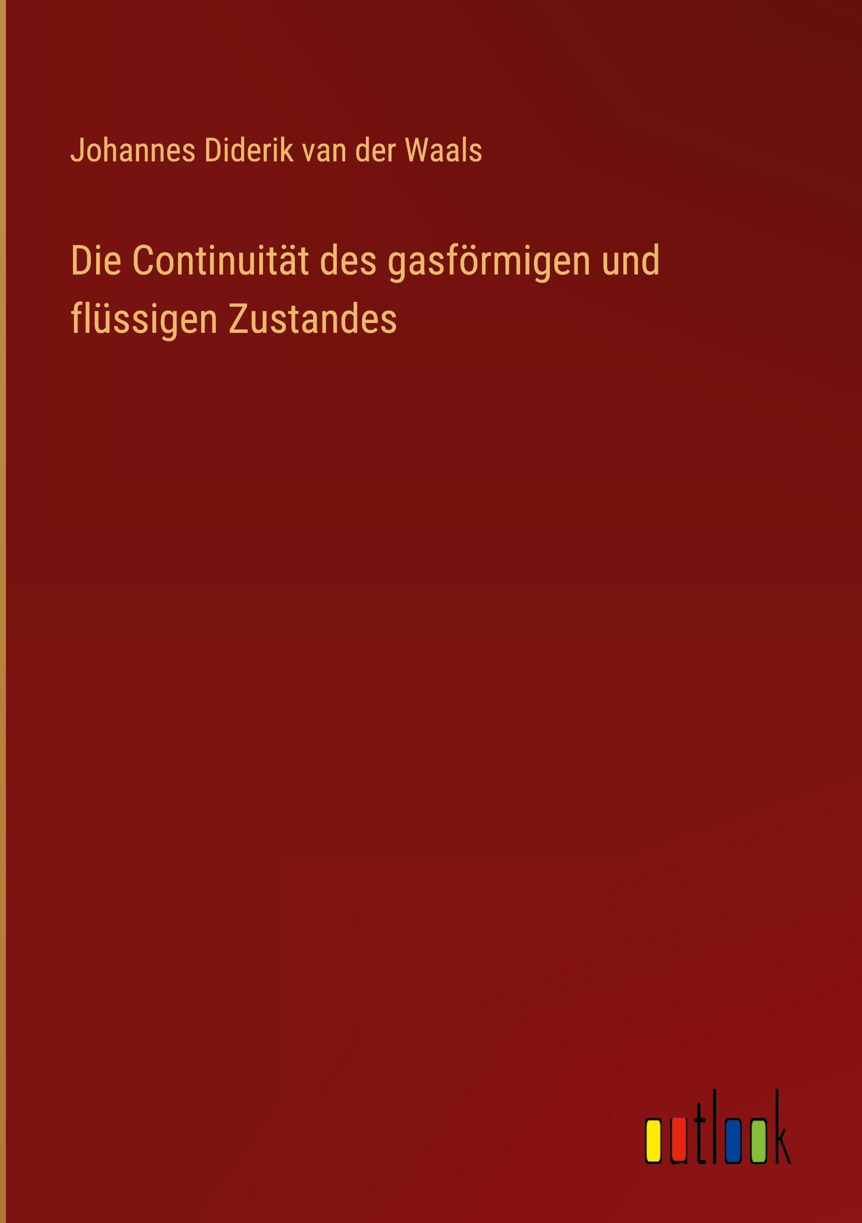 Die Continuität des gasförmigen und flüssigen Zustandes Classics