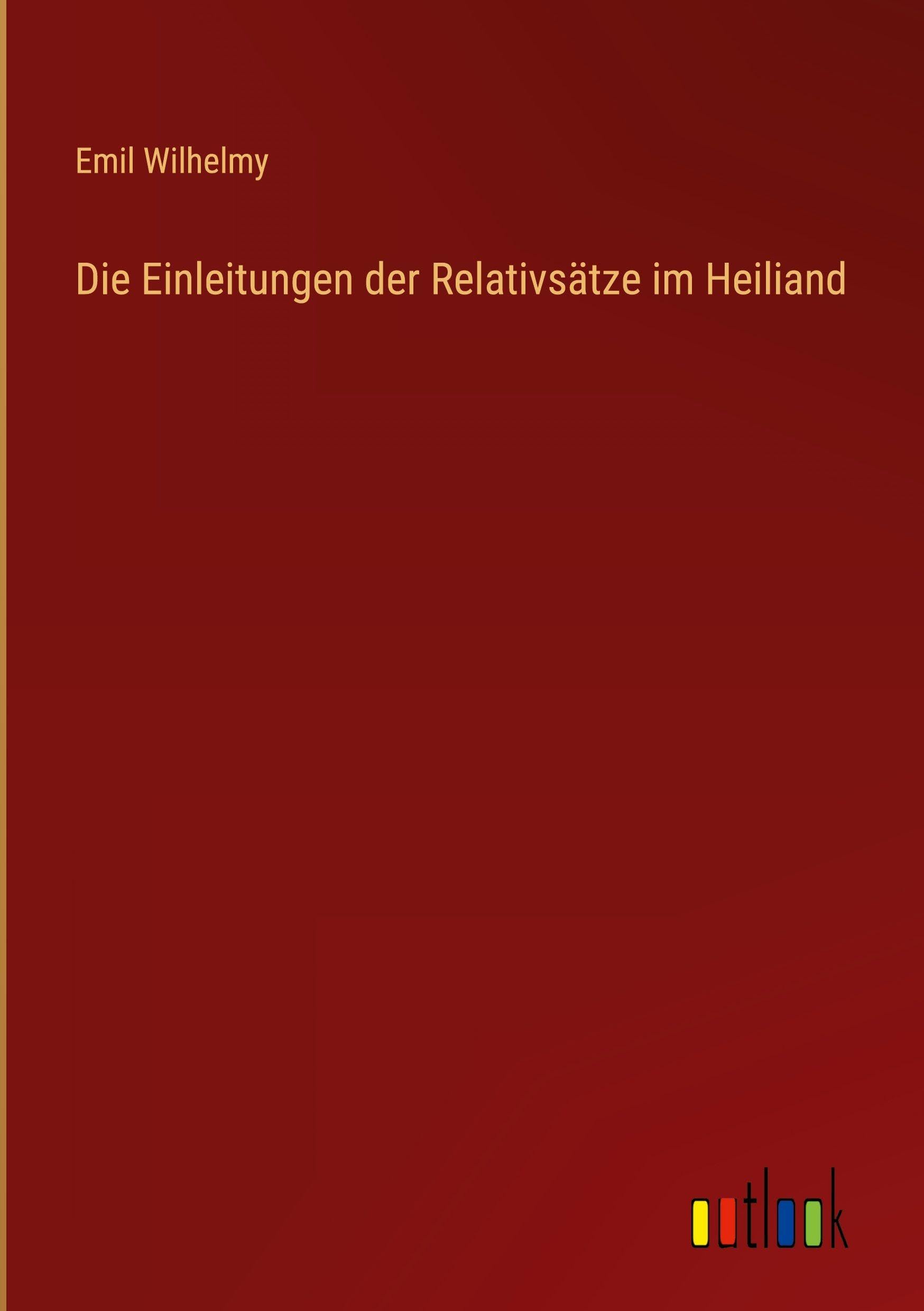 Die Einleitungen der Relativsätze im Heiliand Classics