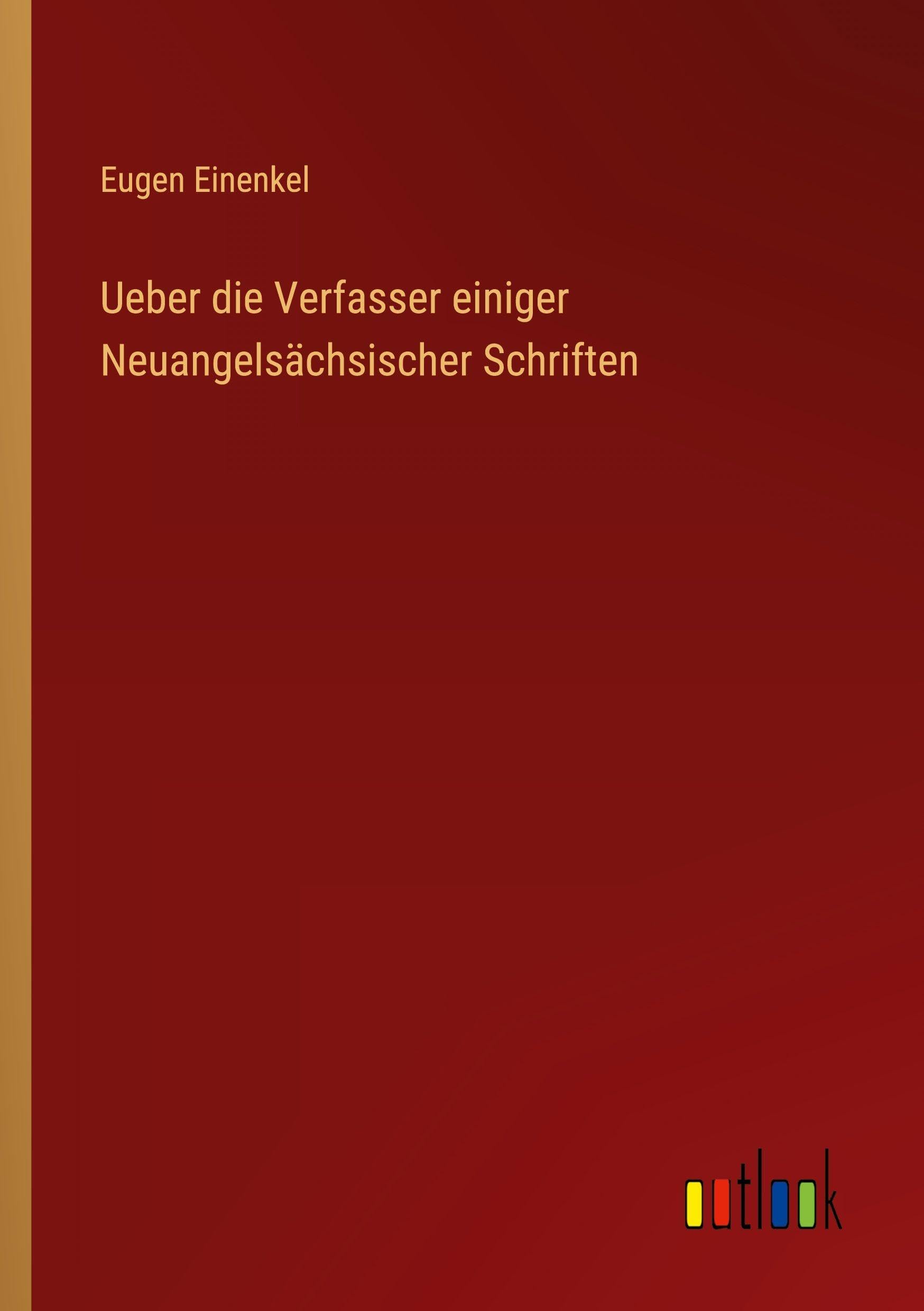 Ueber die Verfasser einiger Neuangelsächsischer Schriften Classics