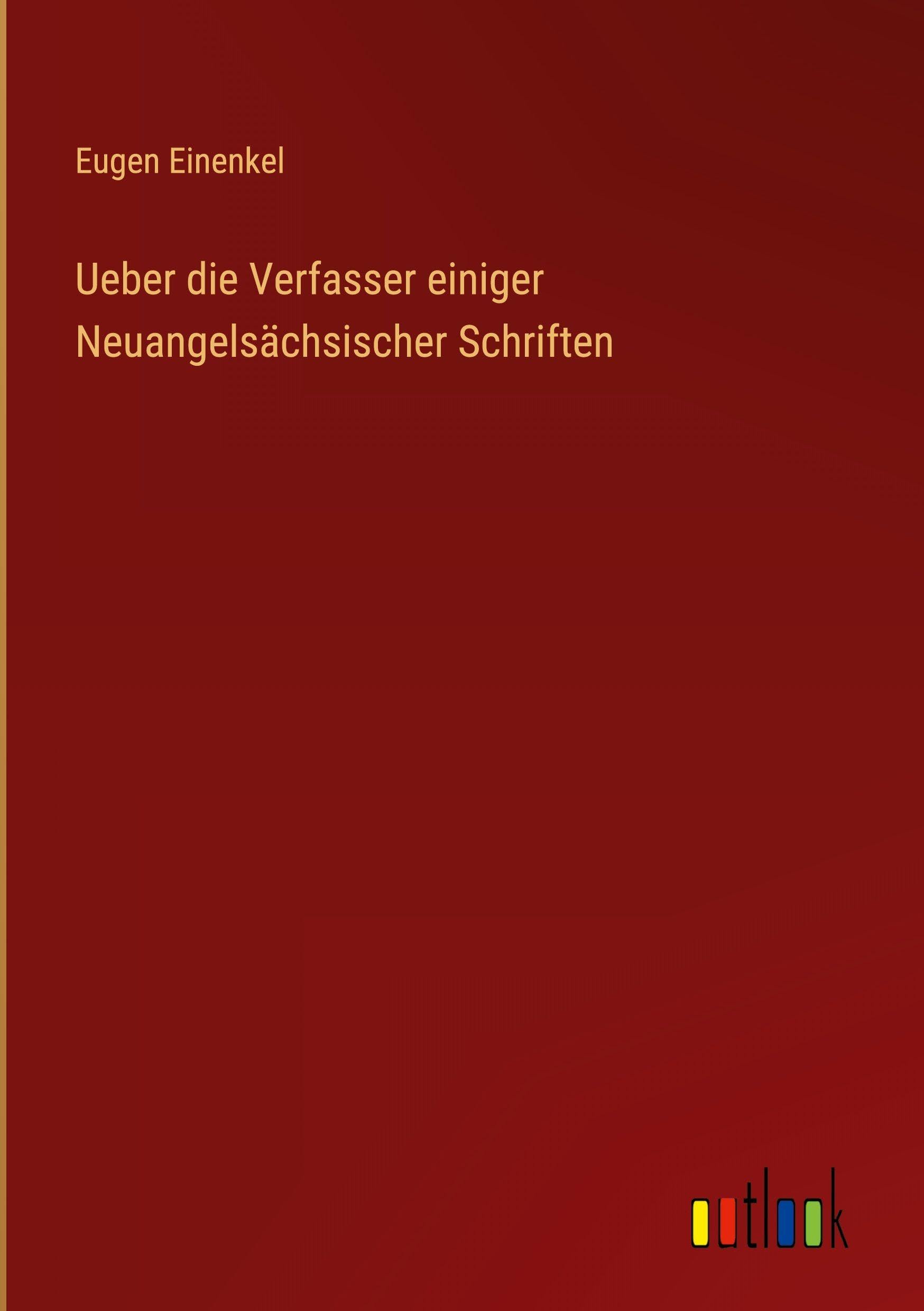 Ueber die Verfasser einiger Neuangelsächsischer Schriften Classics