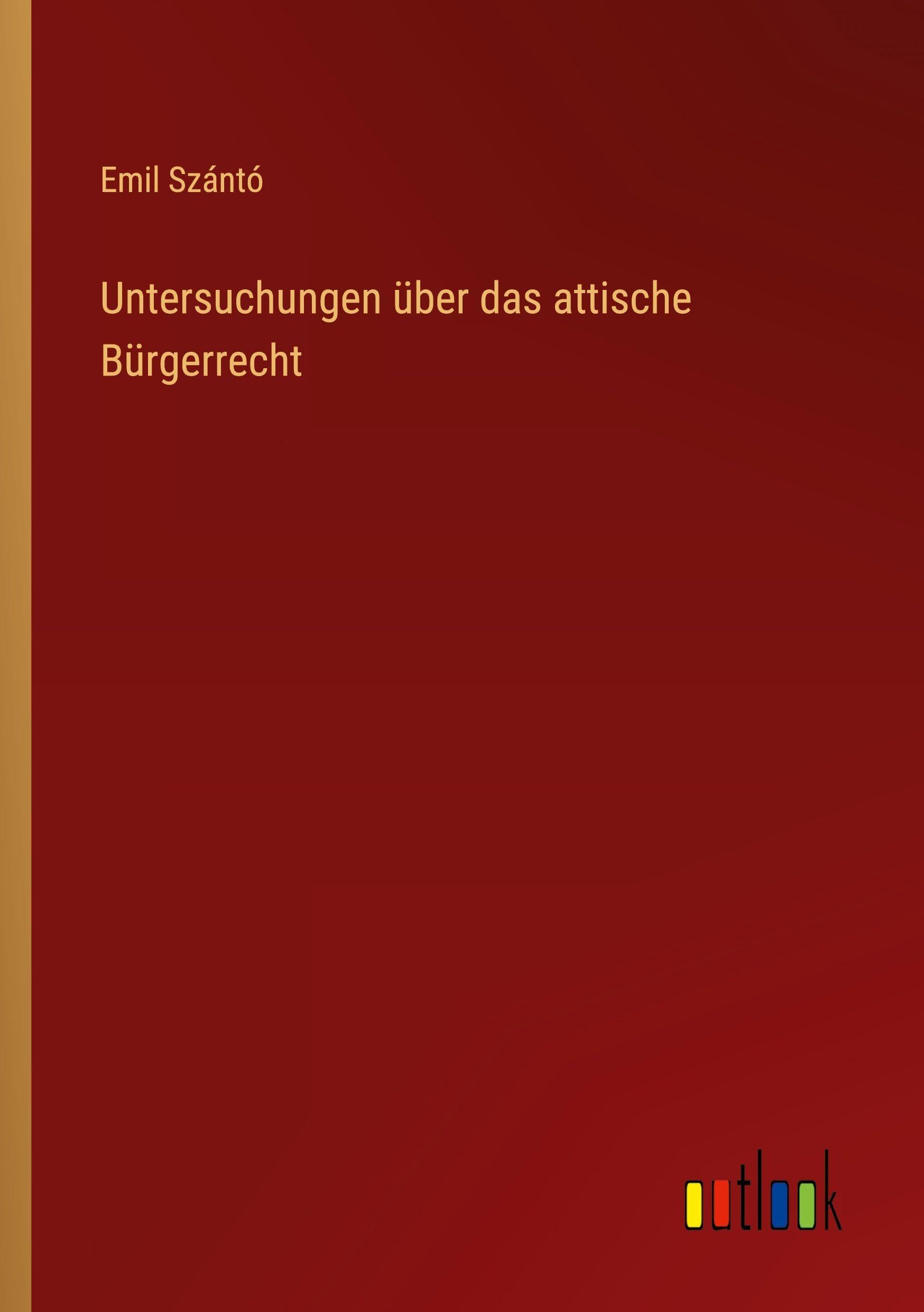 Untersuchungen über das attische Bürgerrecht Classics